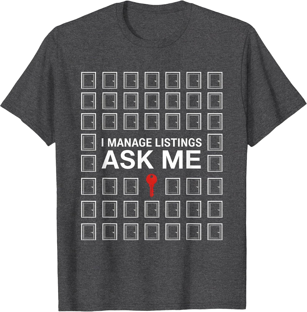 I Manage Listings, Ask Me Funny Realtor Real Estate Agent T-Shirt - Dark Heather Grey