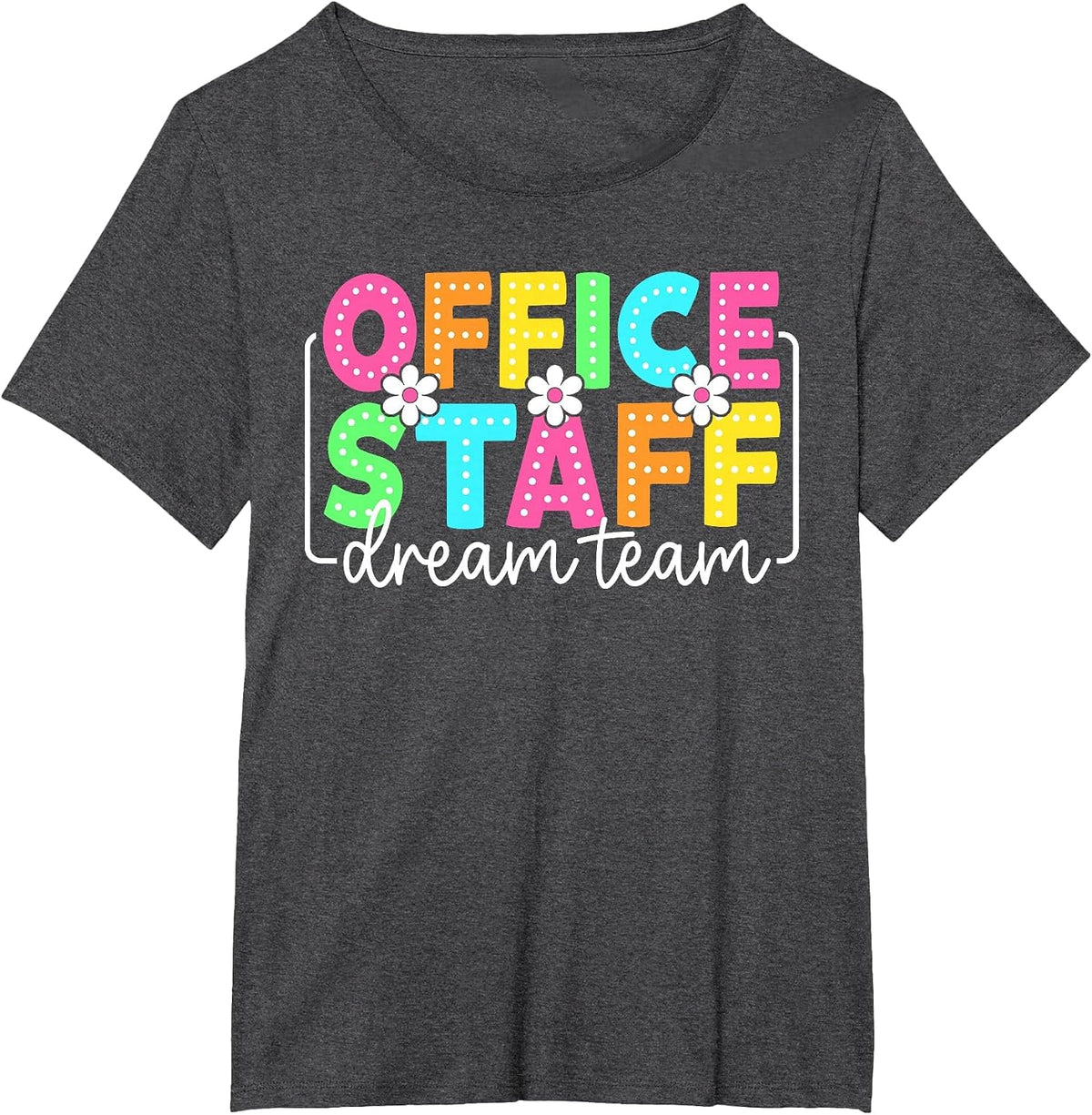 Office Staff Dream Team Back to School Teachers Students T-Shirt - Dark Heather Grey