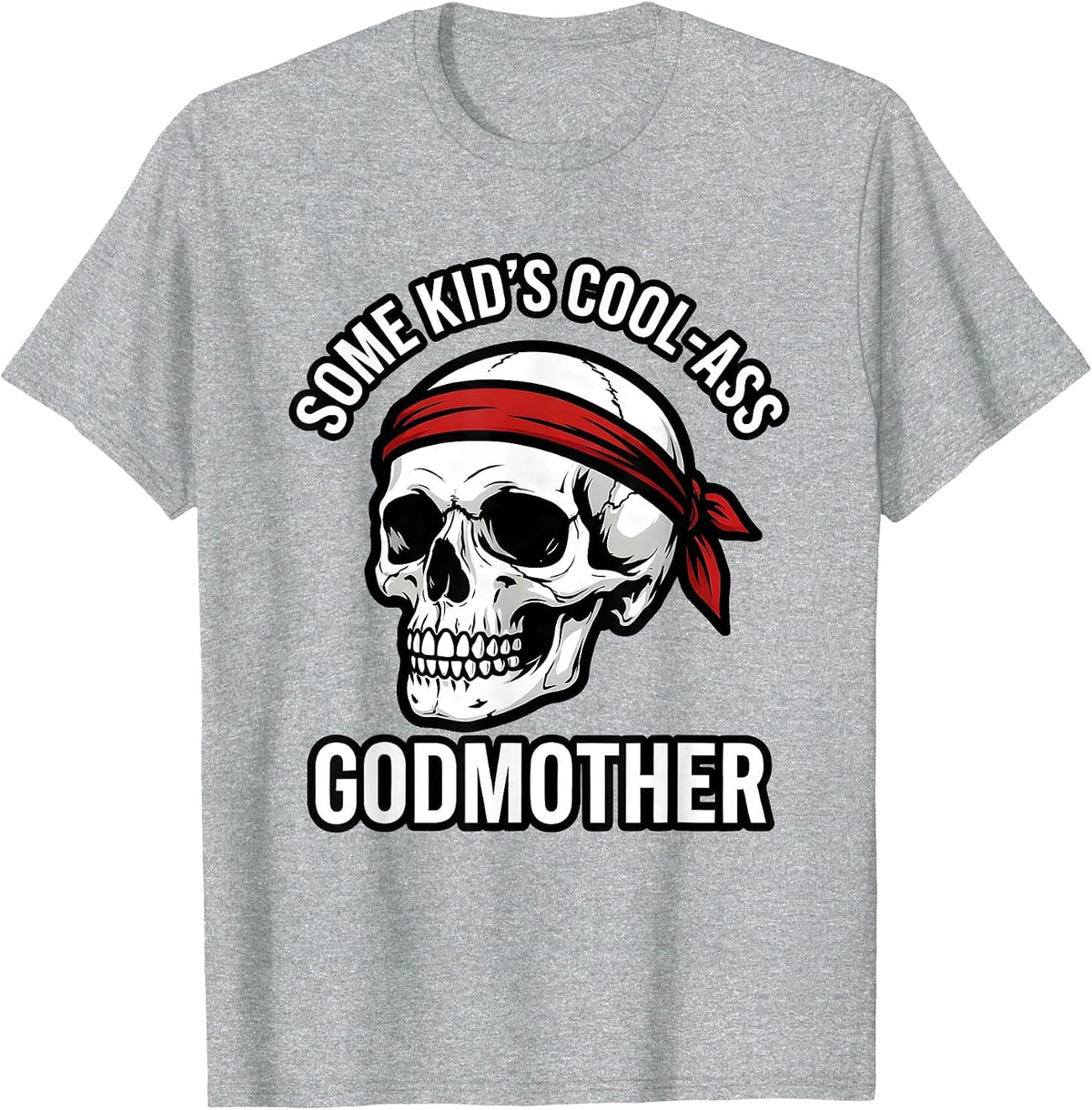Men's Some Kid's Cool-Ass Godmother Funny Skull Skeleton Godparent T-Shirt - Heather Grey