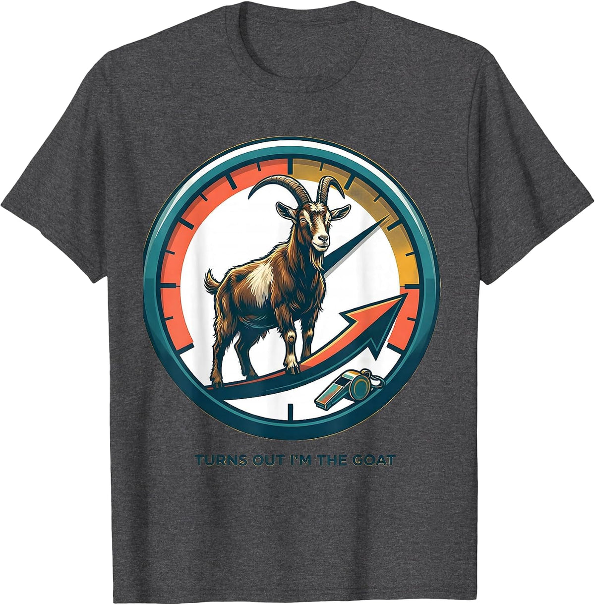 Turns Out I'm The GOAT Funny Goat Sports Humor T-Shirt - Dark Heather Grey