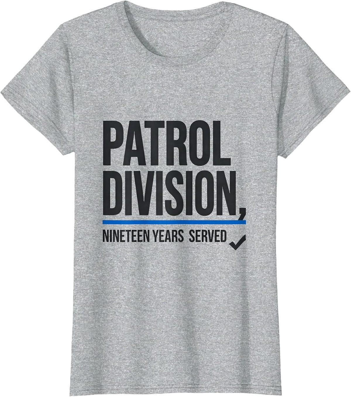 Patrol Division Nineteen Years Served Police Supporter T-Shirt - Heather Grey