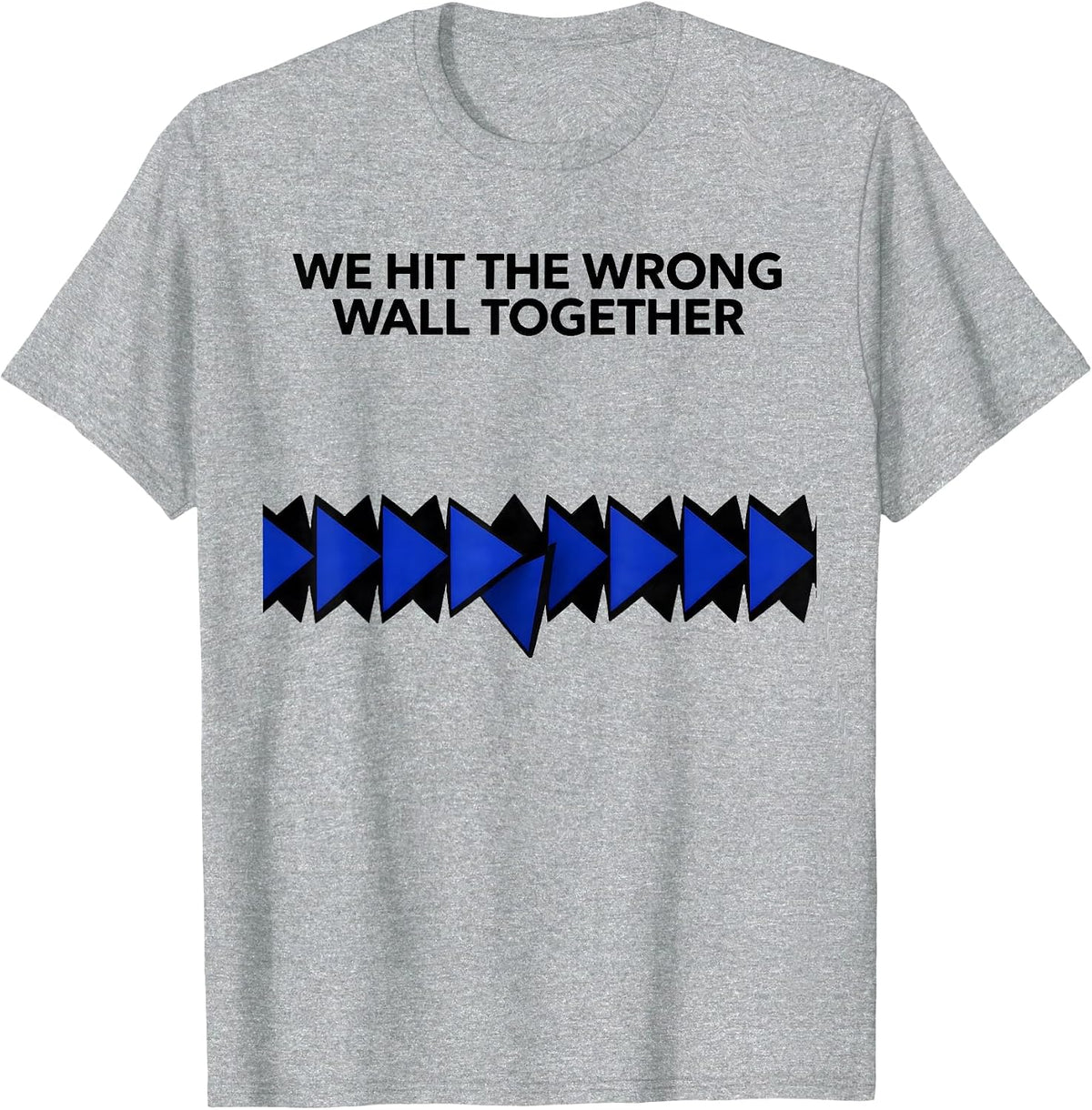 Men's We Hit The Wrong Wall Together Funny Line Dance Group Humor T-Shirt - Heather Grey