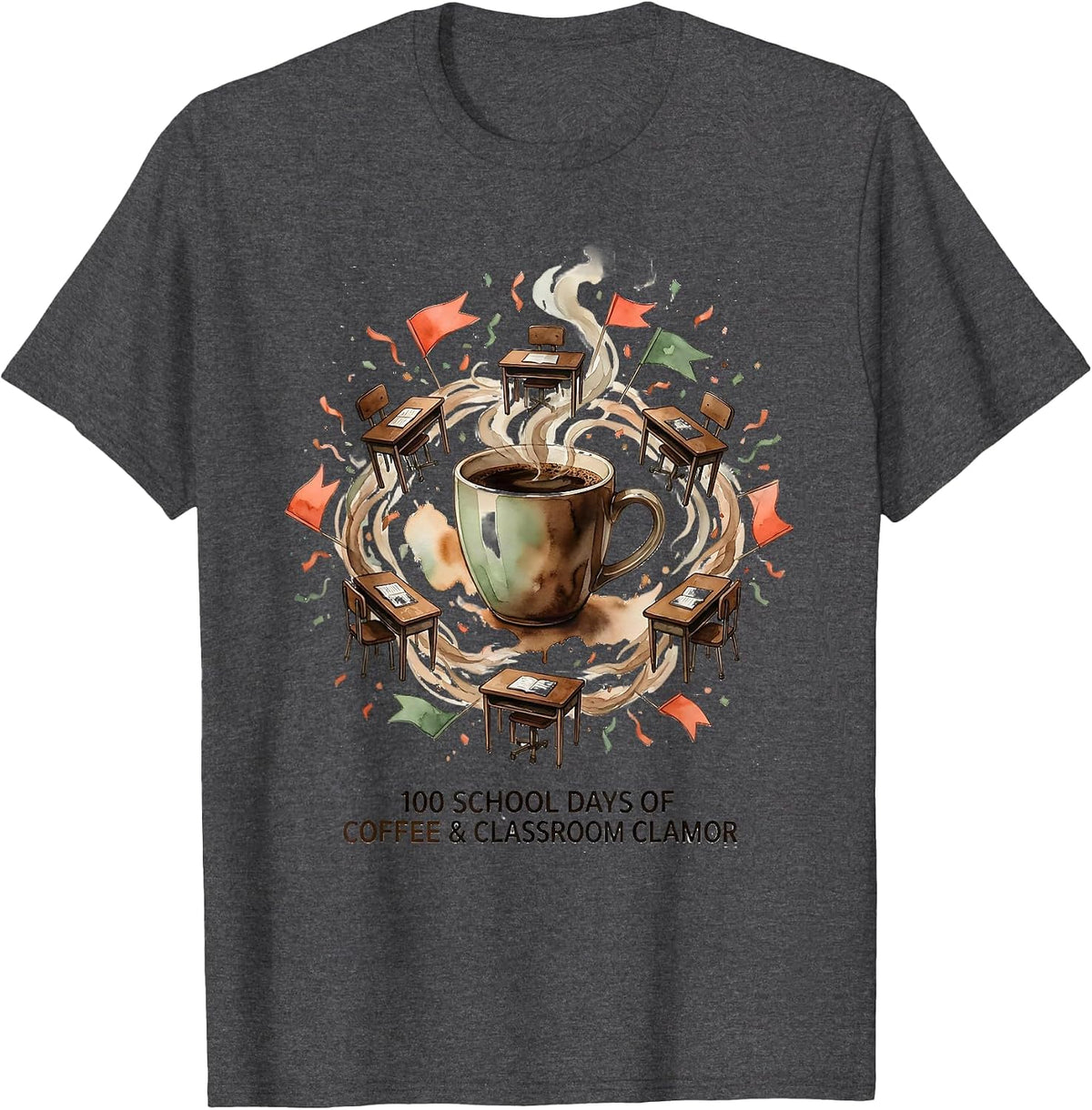 100 School Days Of Coffee & Classroom Clamor Teacher T-Shirt - Dark Heather Grey