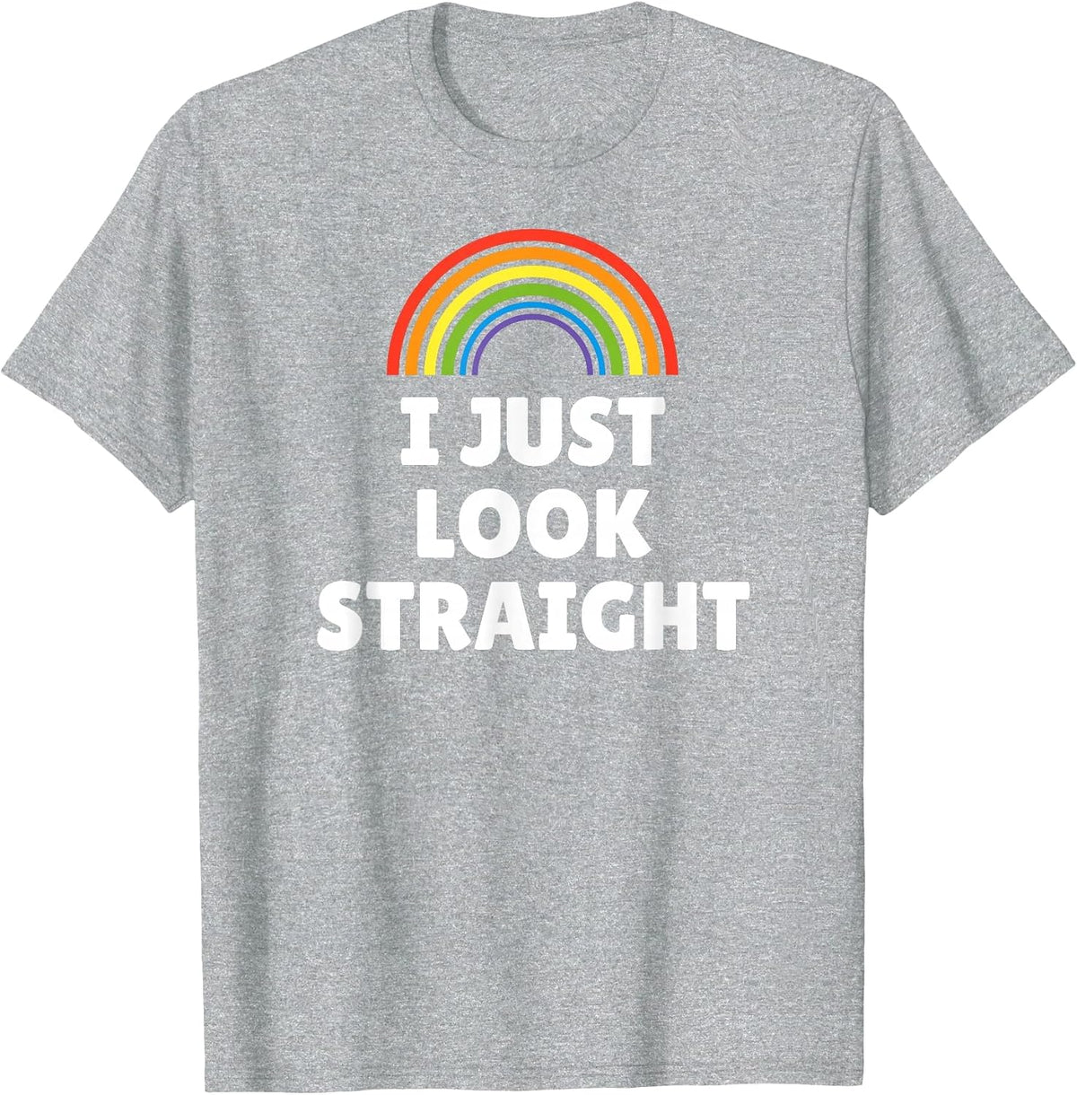 LGBT Pride - I Just Look Straight T-Shirt - Heather Grey