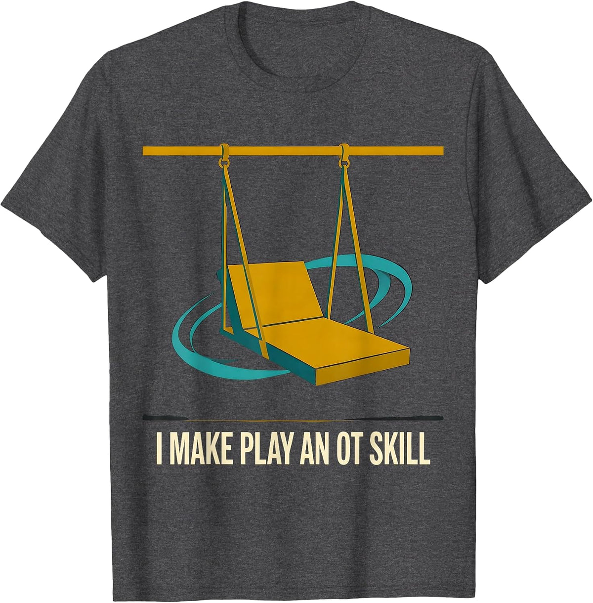 I Make Play An OT Skill Midcentury Modern Occupational T-Shirt - Dark Heather Grey