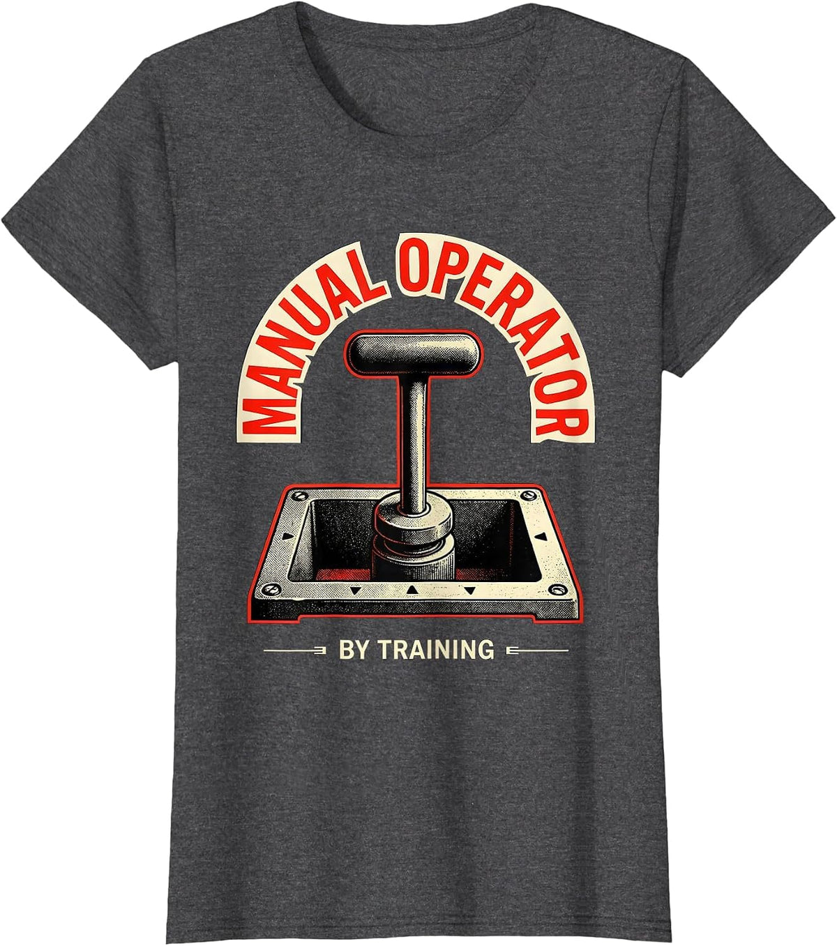 Women's Manual Operator By Training Funny Car Guy Stick Shift Humor T-Shirt - Dark Heather Grey