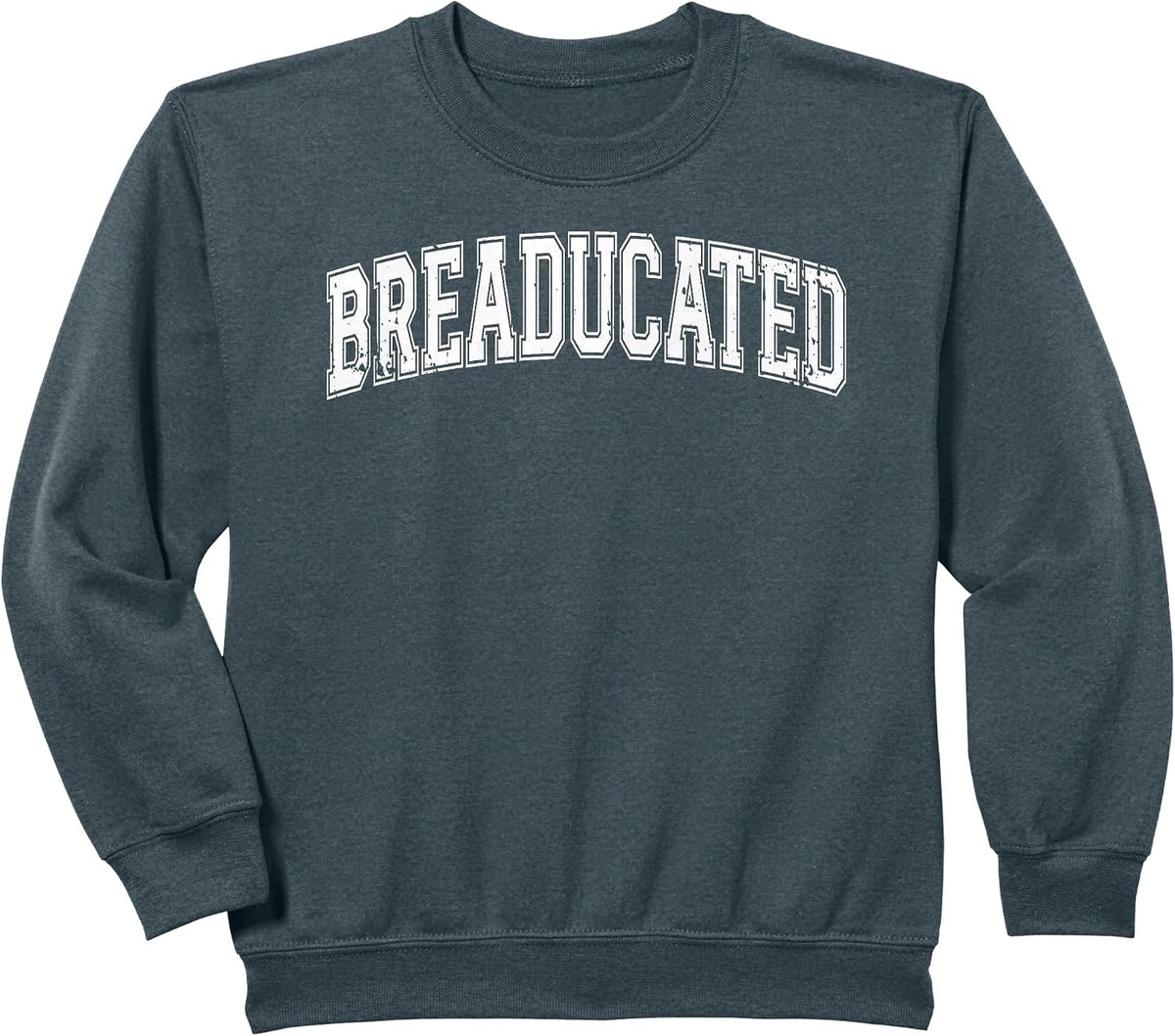 Breaducated Breadmaker Bread Baking Sourdough Enthusiast Sweatshirt - Dark Heather Grey