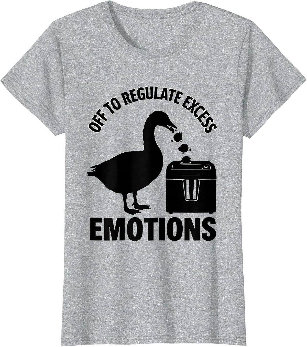 Off to Regulate Excess Emotions Funny Goose Mental Health T-Shirt - Heather Grey