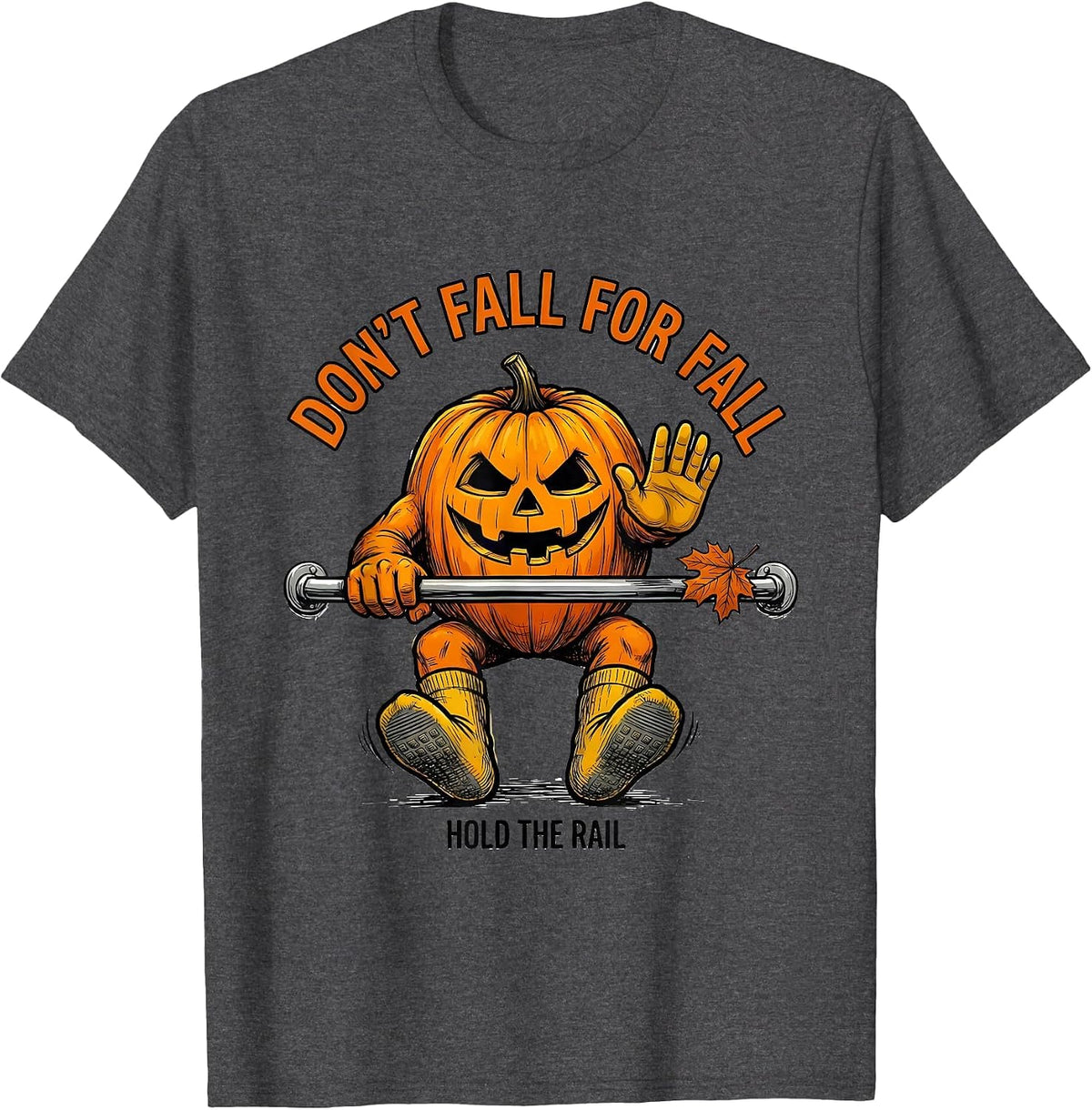 Don't Fall For Fall Hold the Rail Funny Nurse Physical T-Shirt - Dark Heather Grey