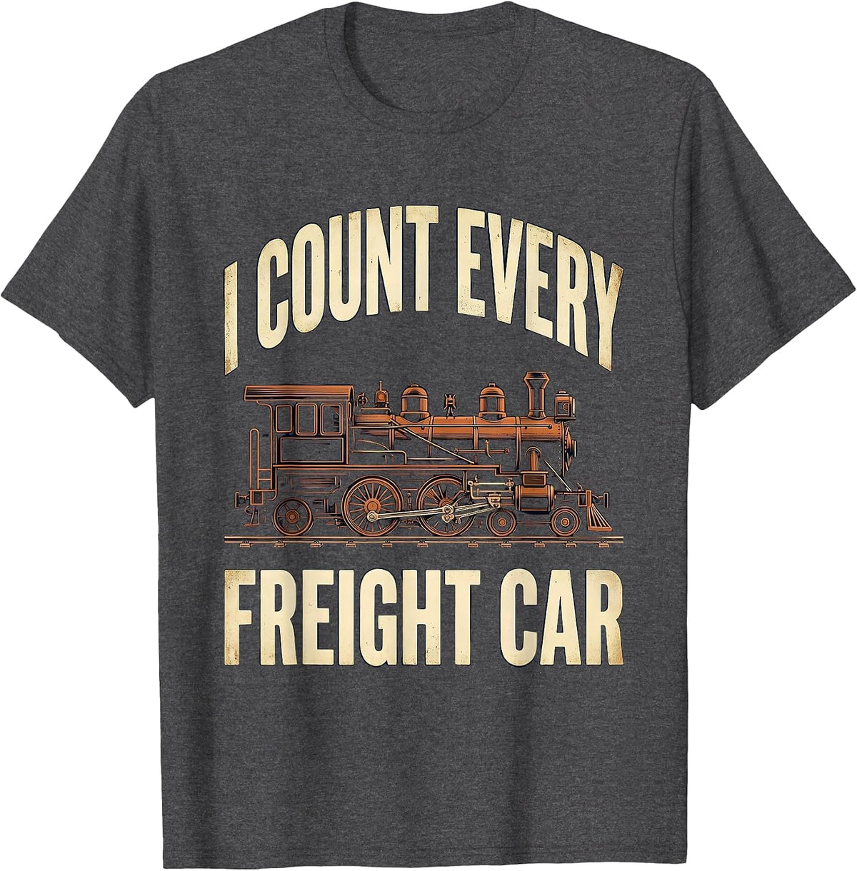 Men's I Count Every Freight Car Funny Train Enthusiast Model T-Shirt - Dark Heather Grey