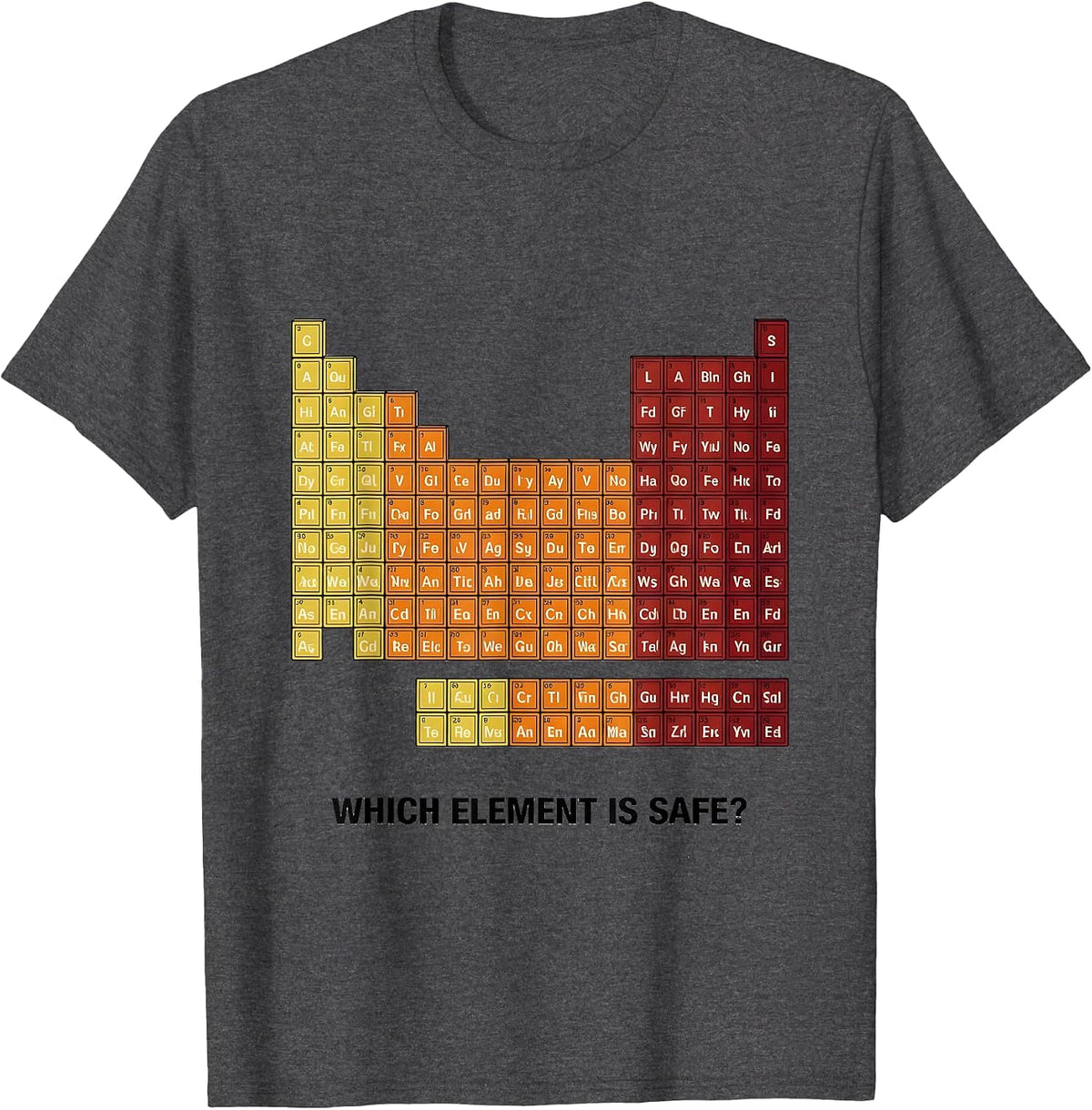 Which Element Is Safe? Funny Periodic Table Science Teacher T-Shirt - Dark Heather Grey