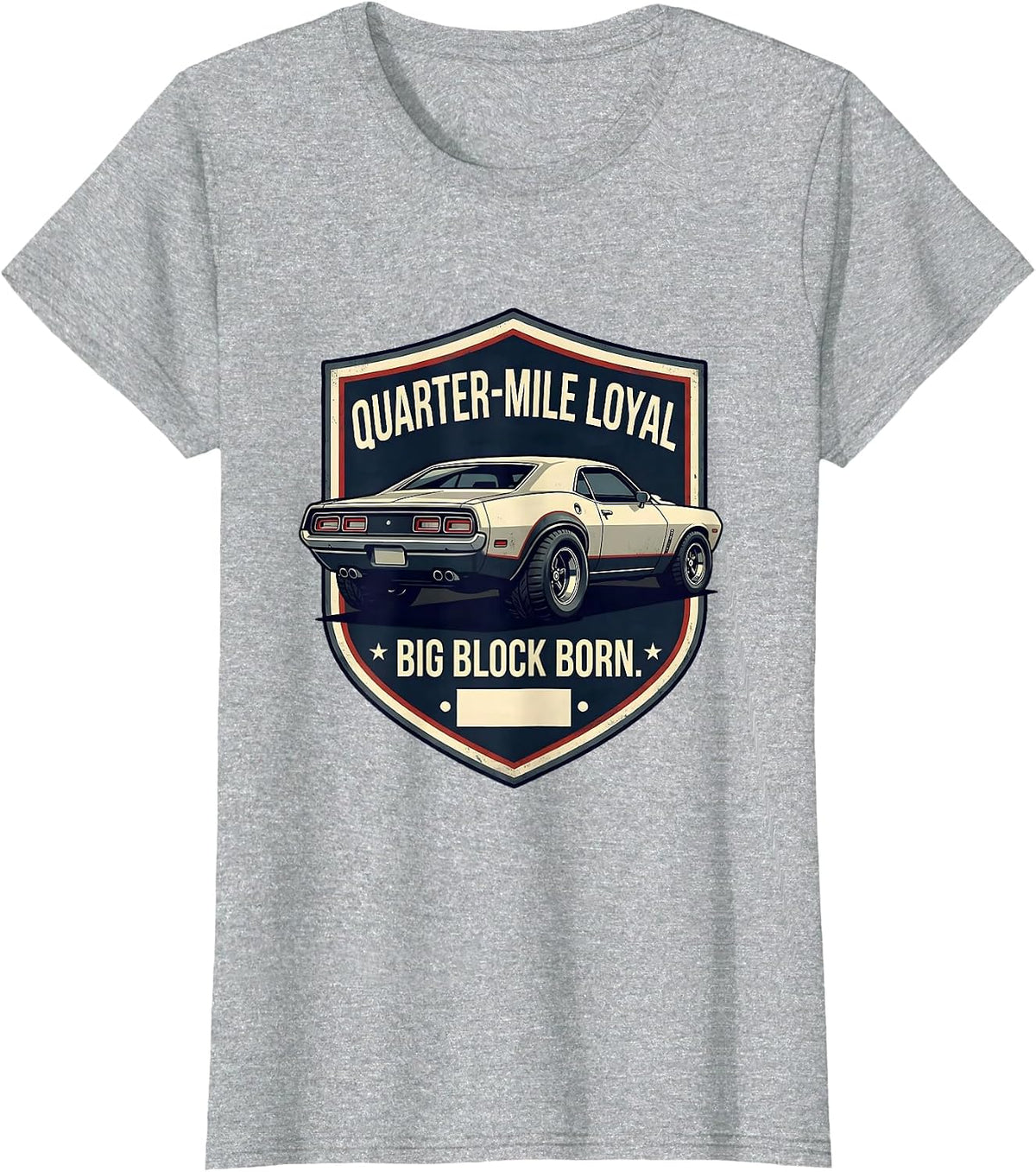 Quarter-Mile Loyal, Big Block Born Classic Muscle Car T-Shirt - Heather Grey