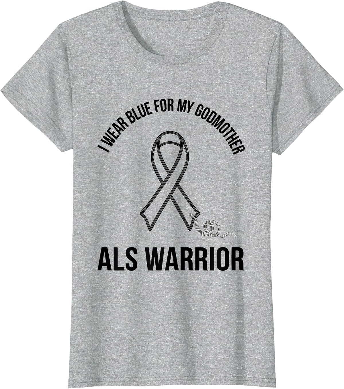 I Wear Blue For My Godmother, ALS Warrior Support T-Shirt - Heather Grey