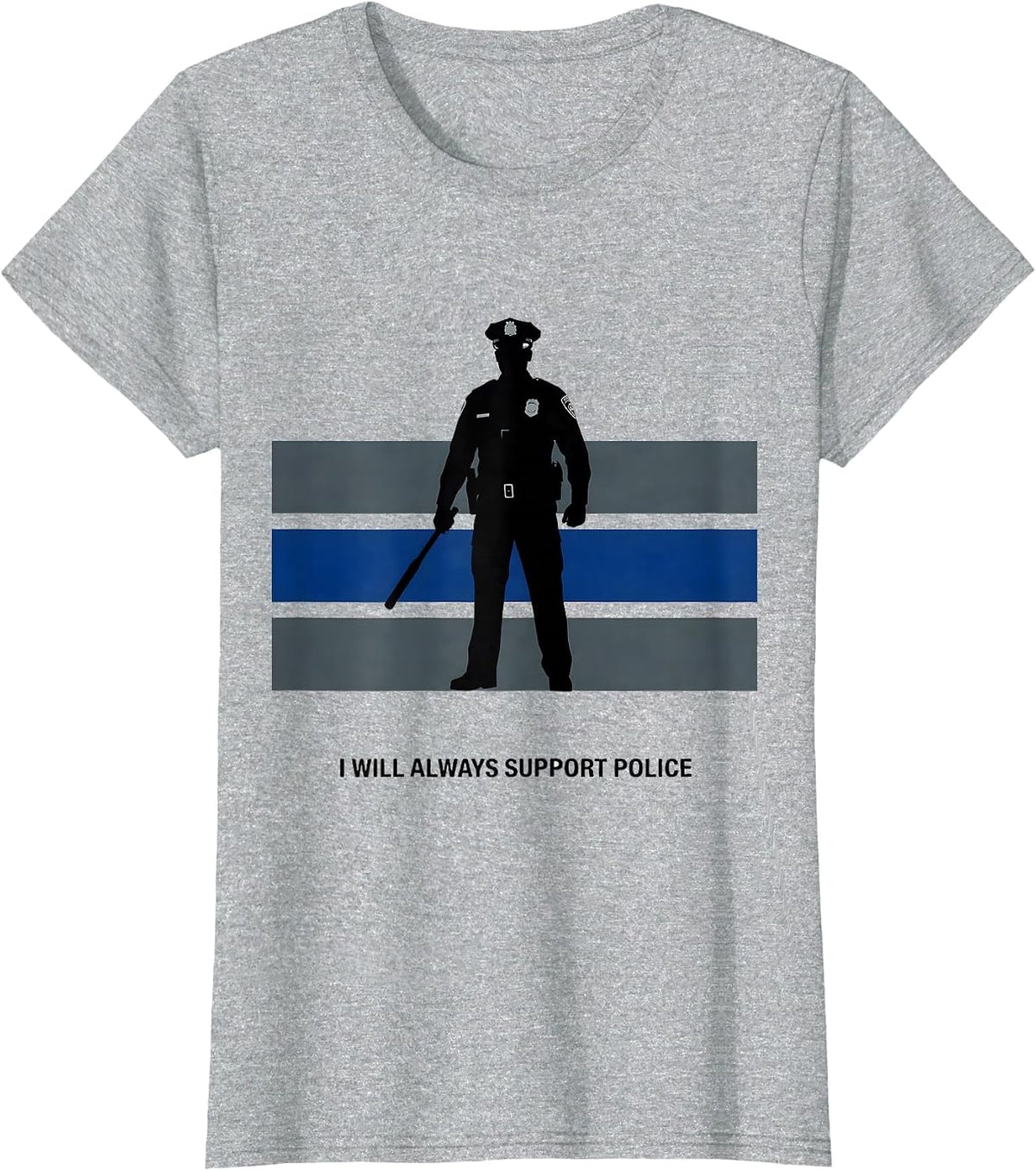 I Will Always Support Police Thin Blue Line Back the Blue T-Shirt - Heather Grey