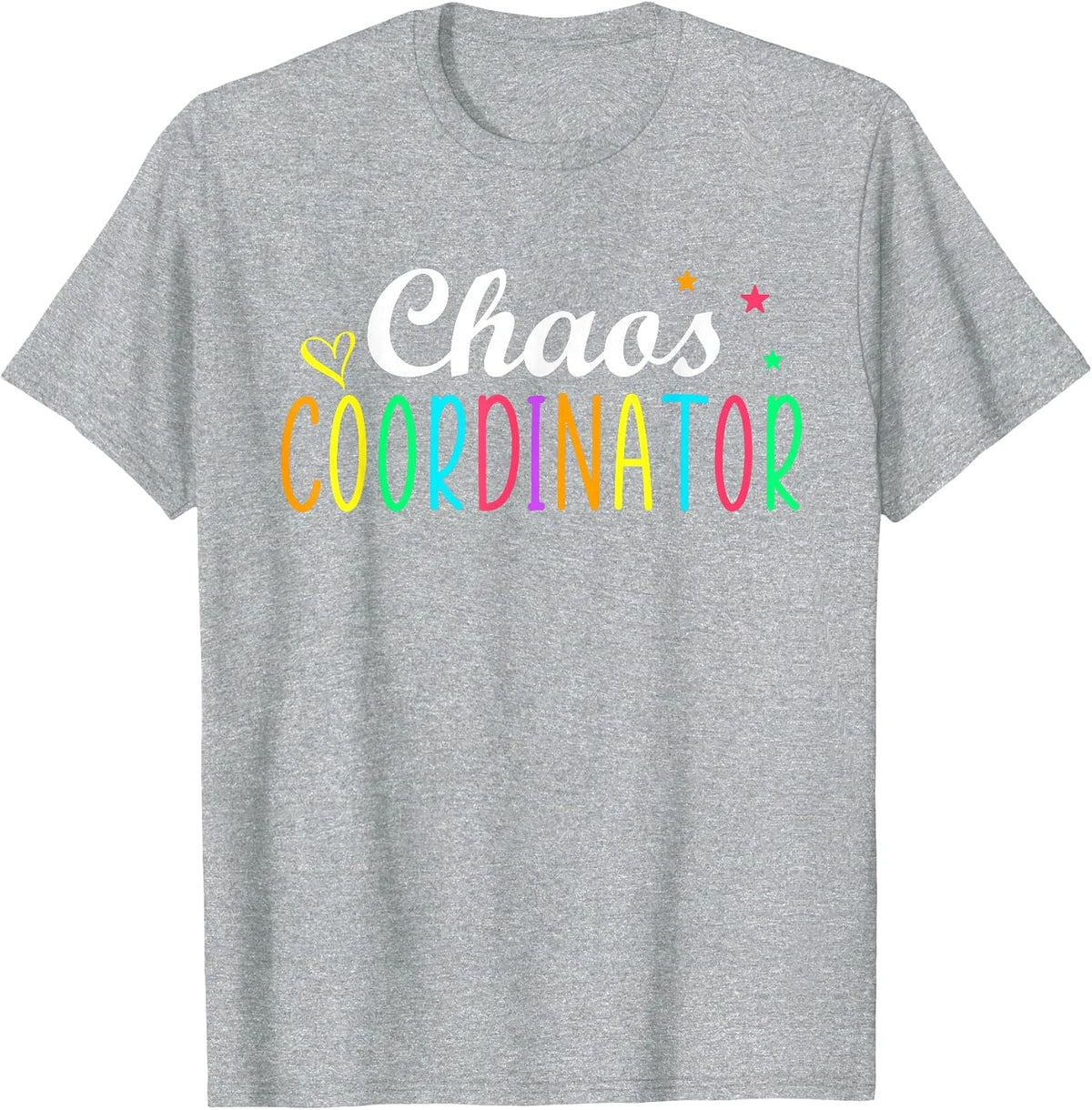 Chaos Coordinator Graphic Women Men Preschool Teacher T-Shirt - Heather Grey