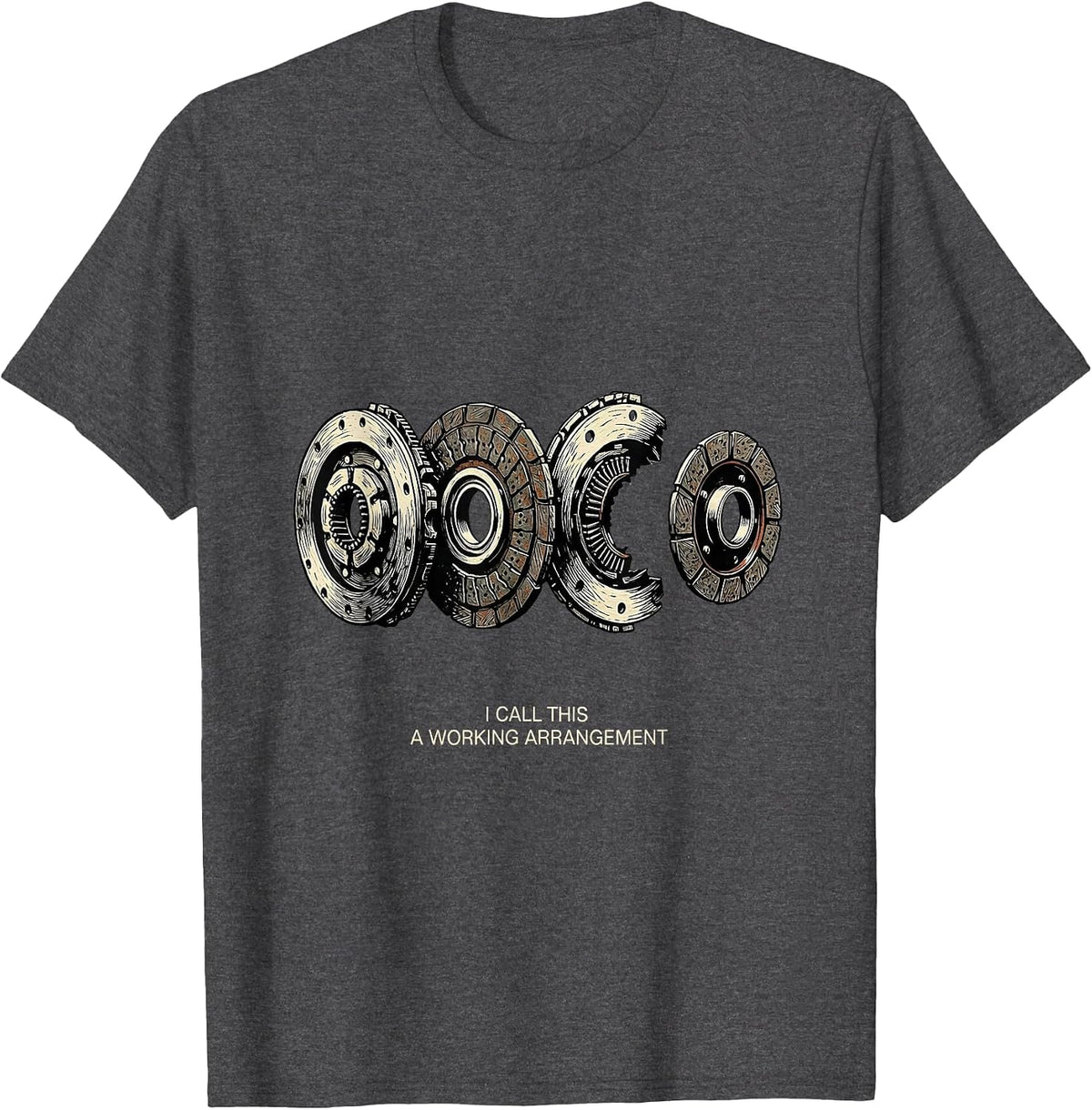 I Call This A Working Arrangement Funny Car Guy Mechanic T-Shirt - Dark Heather Grey