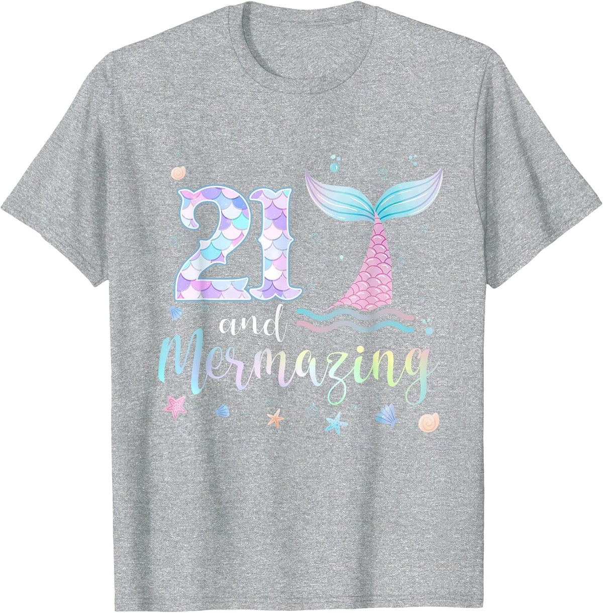 21st Birthday Mermaid Mermazing 21 Years Old Bday T-Shirt - Heather Grey