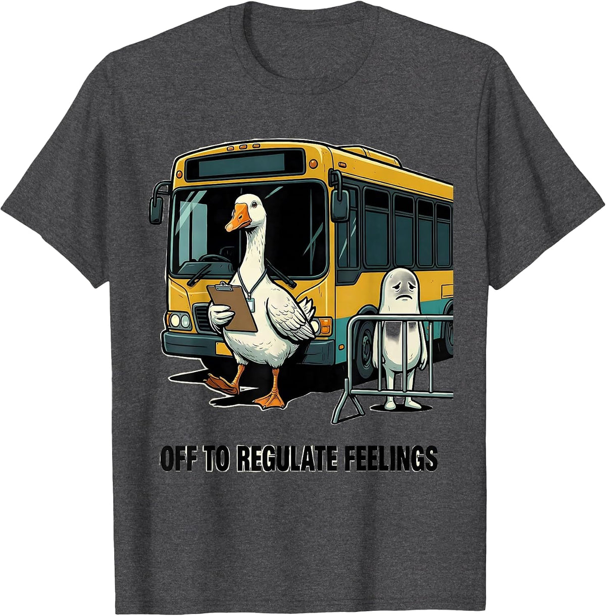 Men's Off to Regulate Feelings Funny Goose Mental Health Therapist T-Shirt - Dark Heather Grey