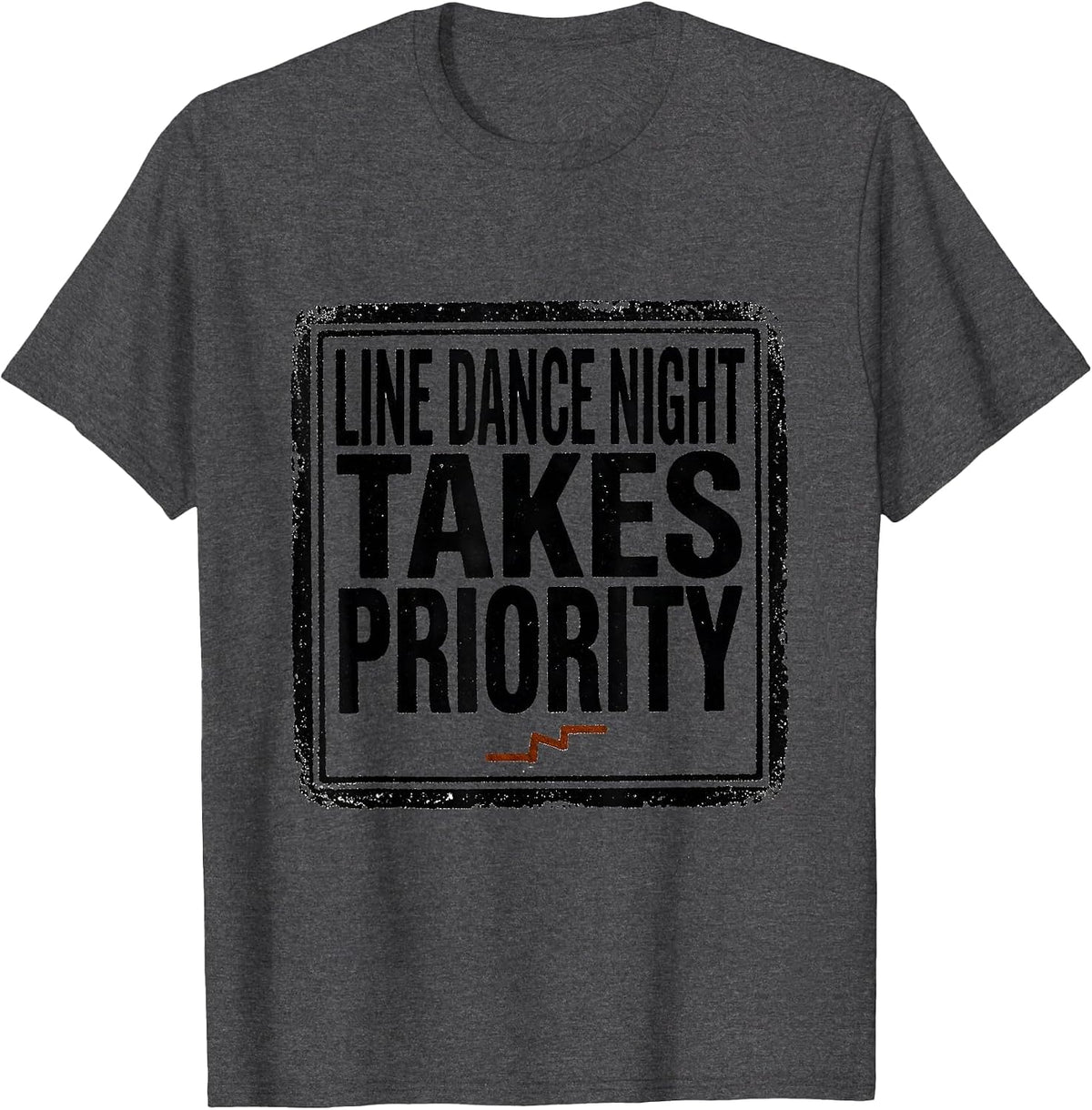 Men's Line Dance Night Takes Priority Funny Line Dancer Humor T-Shirt - Dark Heather Grey