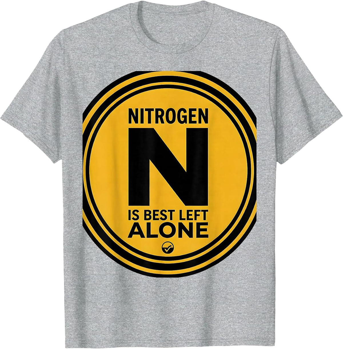 Men's Nitrogen Is Best Left Alone Funny Science Teacher Periodic T-Shirt - Heather Grey