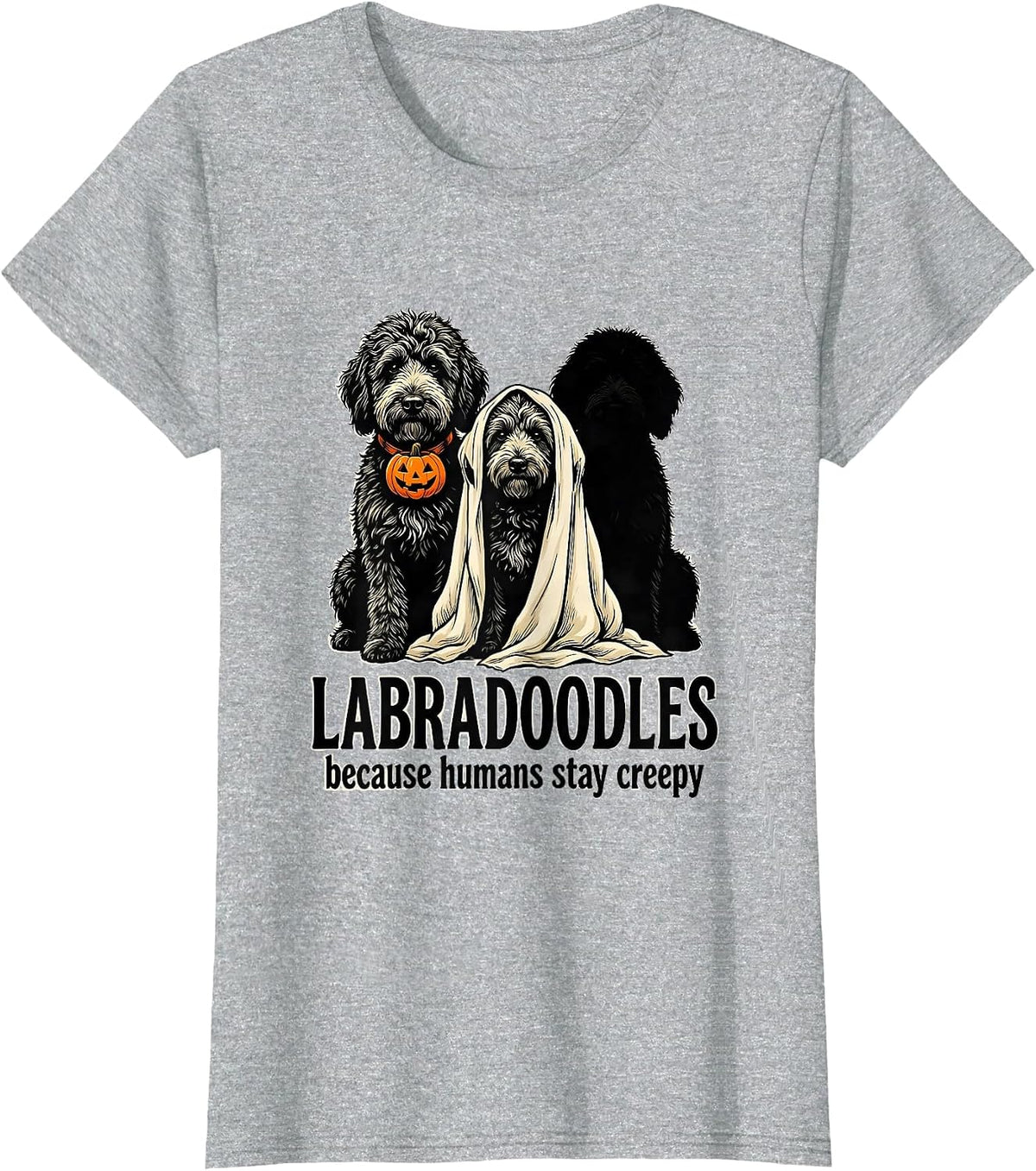 Labradoodles, because humans stay creepy Halloween T-Shirt - Heather Grey
