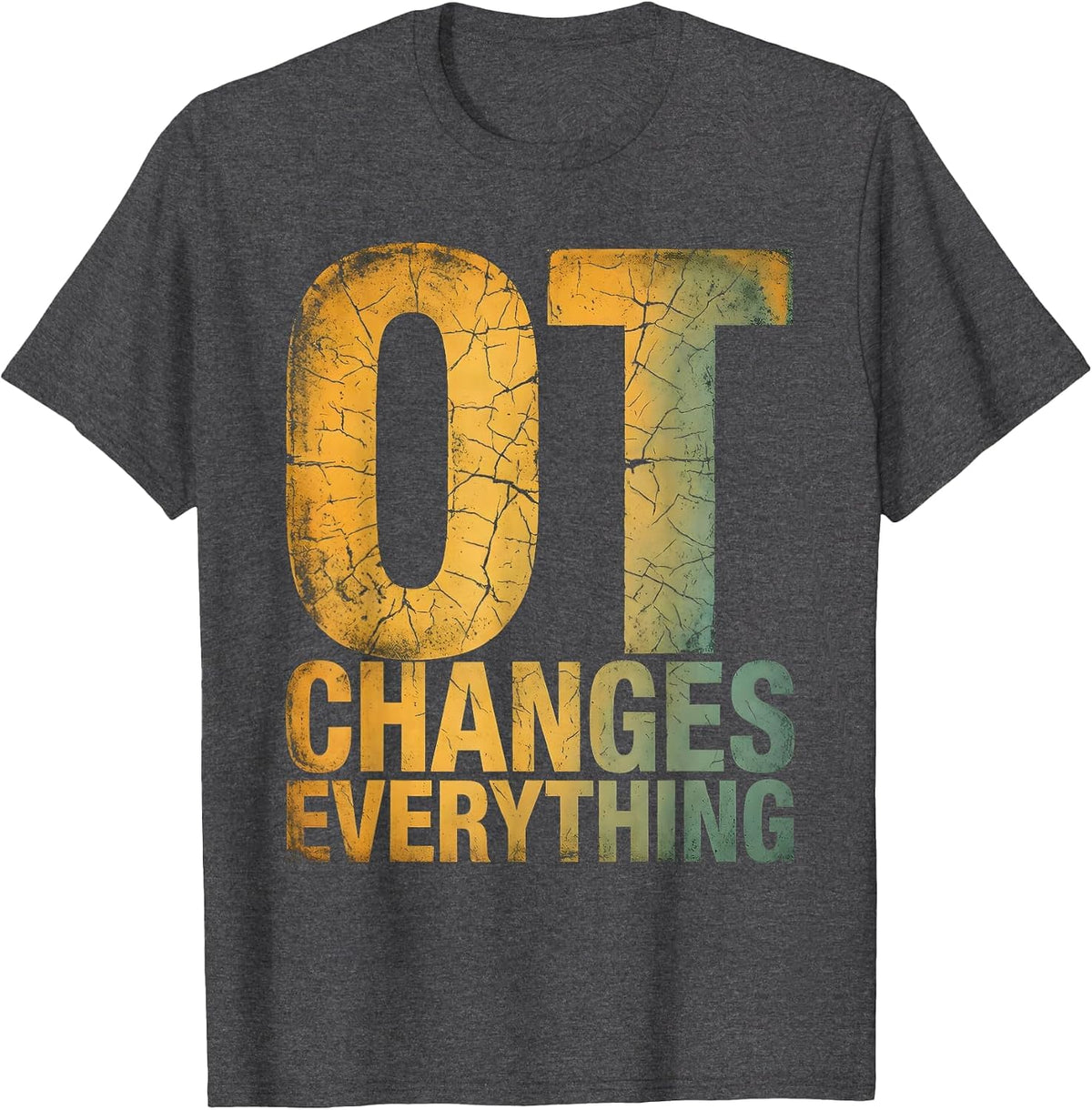 Men's OT Changes Everything Occupational Therapy Design T-Shirt - Dark Heather Grey