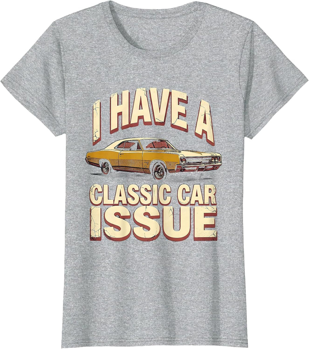 Women's I Have A Classic Car Issue Funny Car Guy Enthusiast Humor T-Shirt - Heather Grey