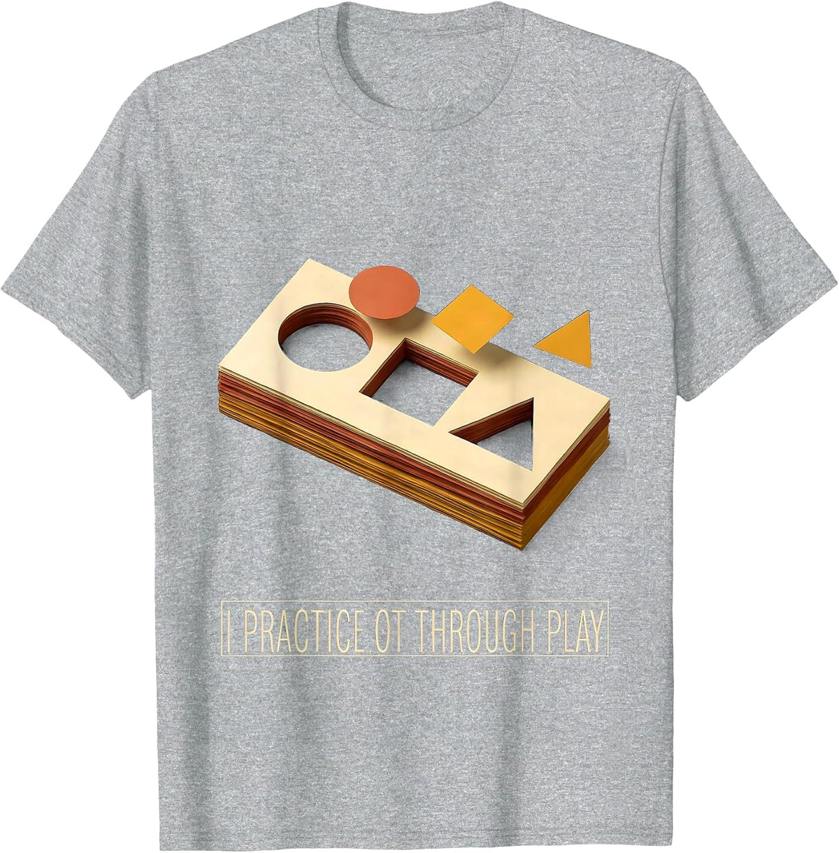 Men's I Practice OT Through Play Occupational Therapy Pediatric T-Shirt - Heather Grey