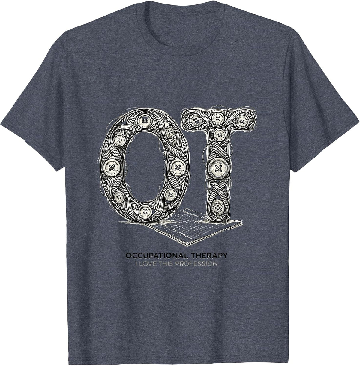 Occupational Therapy I Love This Profession Funny T-Shirt - Heather Blue
