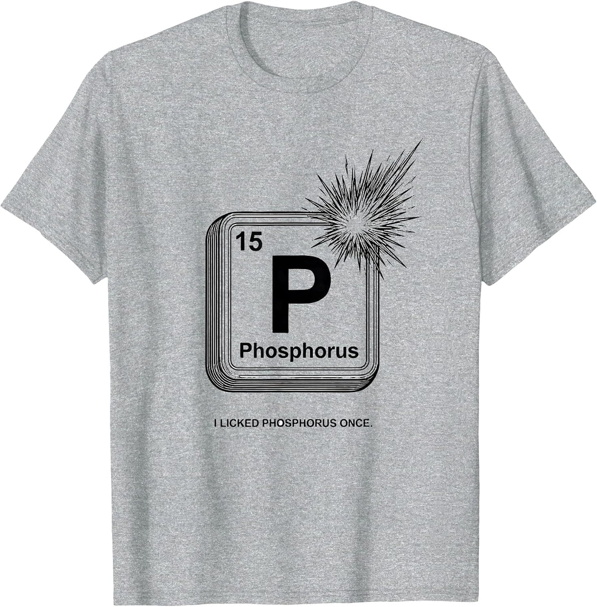 Men's I Licked Phosphorus Once Funny Periodic Table Science T-Shirt - Heather Grey