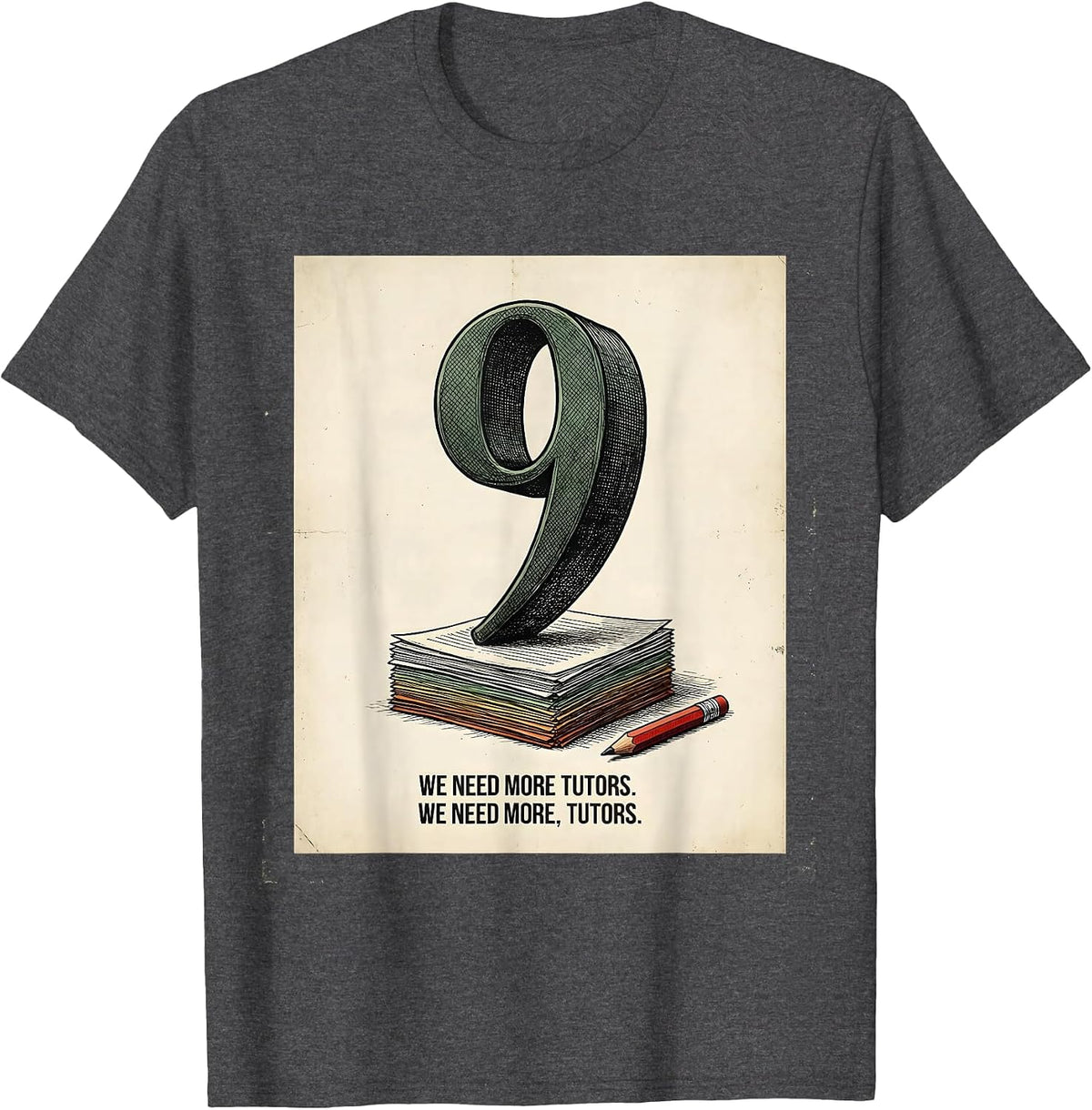 We Need More Tutors We Need More, Tutors Funny Grammar T-Shirt - Dark Heather Grey