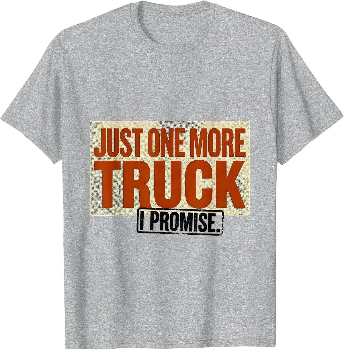 Men's Just One More Truck I Promise Funny Car Guy Garage Mechanic T-Shirt - Heather Grey