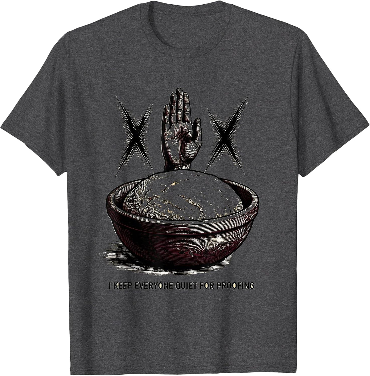 Men's I Keep Everyone Quiet For Proofing Funny Baker Sourdough T-Shirt - Dark Heather Grey