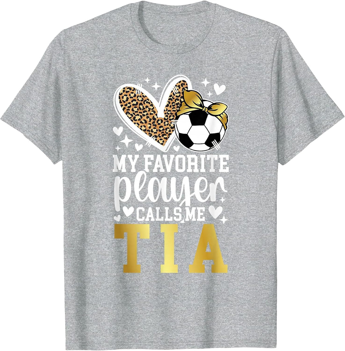 My Favorite Soccer Player Calls Me Tia Soccer Tia Aunt T-Shirt - Heather Grey