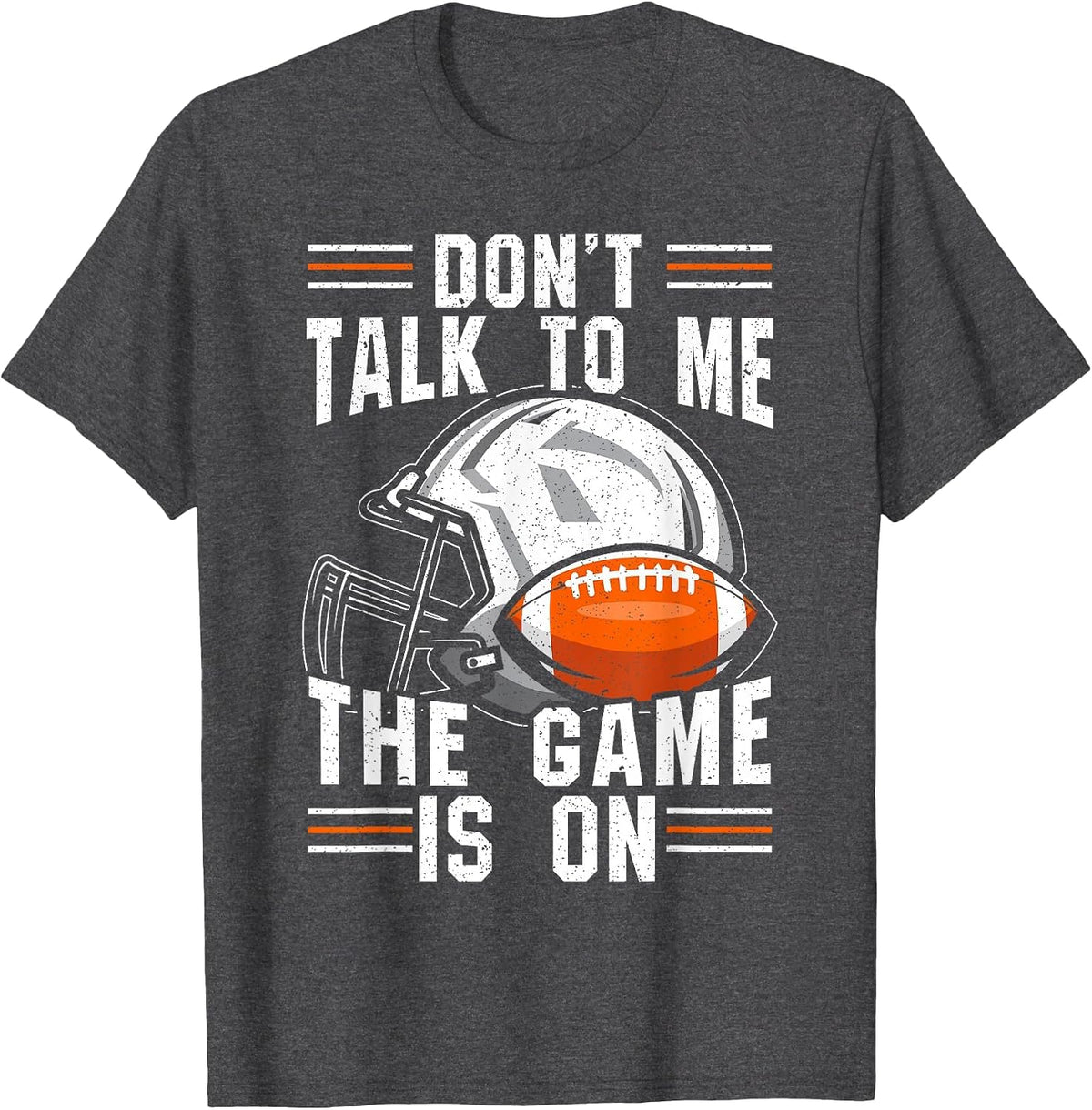Don't Speak to Me, the Game is Running on Football T-Shirt - Dark Heather Grey
