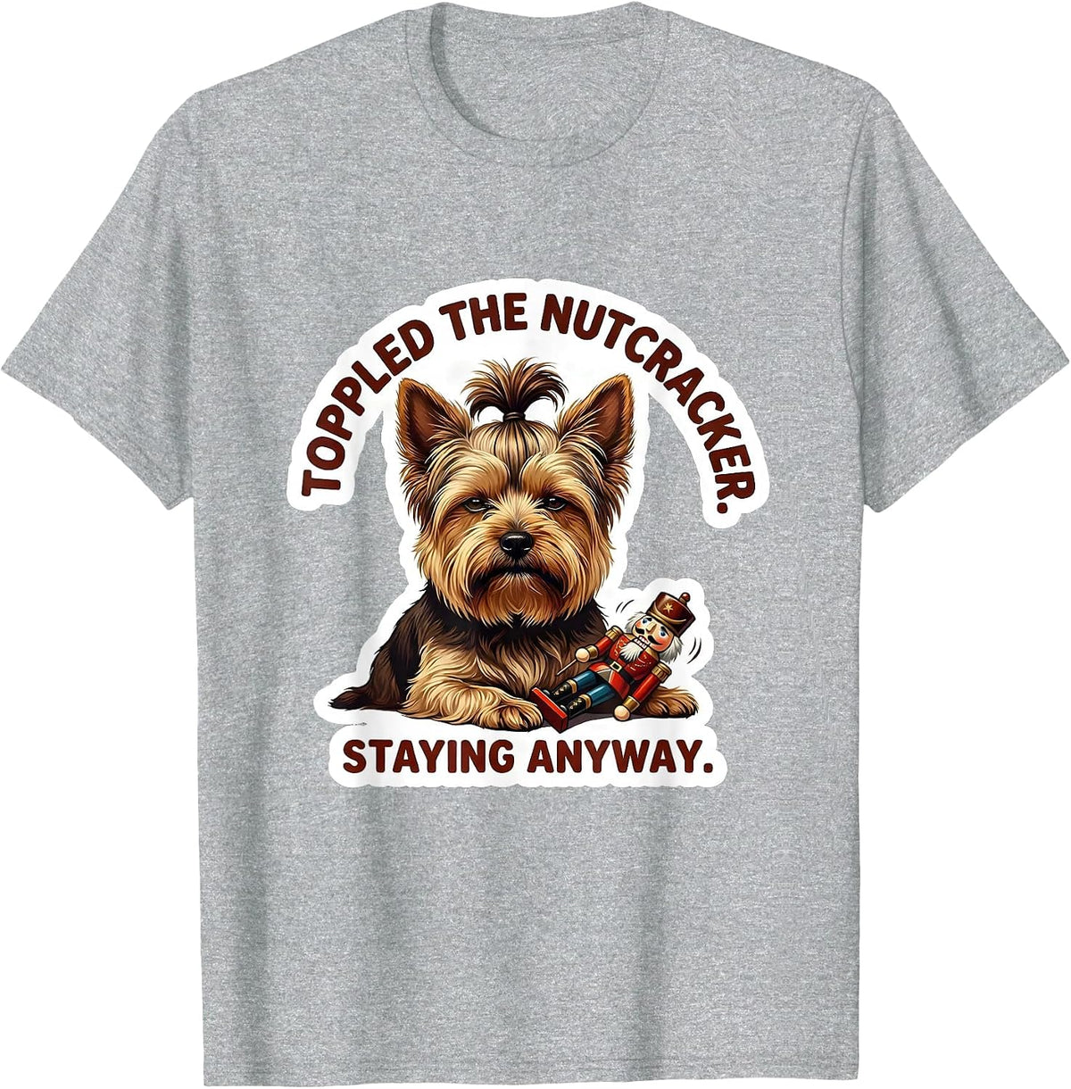 Men's Toppled The Nutcracker Staying Anyway Yorkshire Terrier T-Shirt - Heather Grey