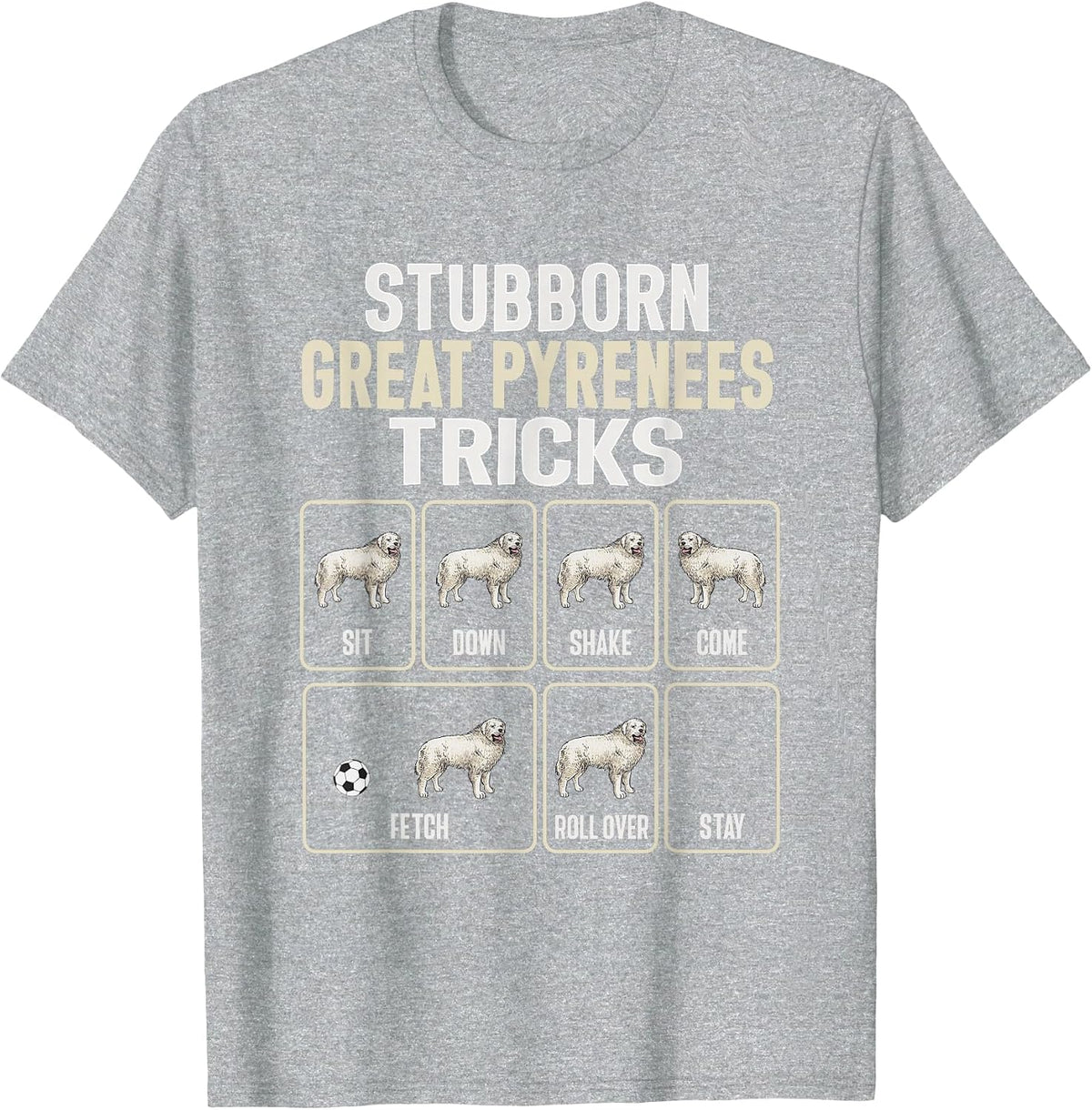 Great Pyrenees Dog Stubborn Great Pyrenees Tricks T-Shirt - Heather Grey