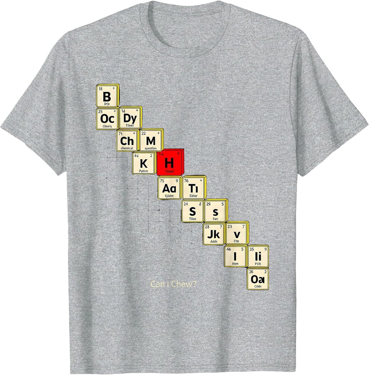 Men's Can I Chew Funny Periodic Table Science Teacher Gift T-Shirt - Heather Grey