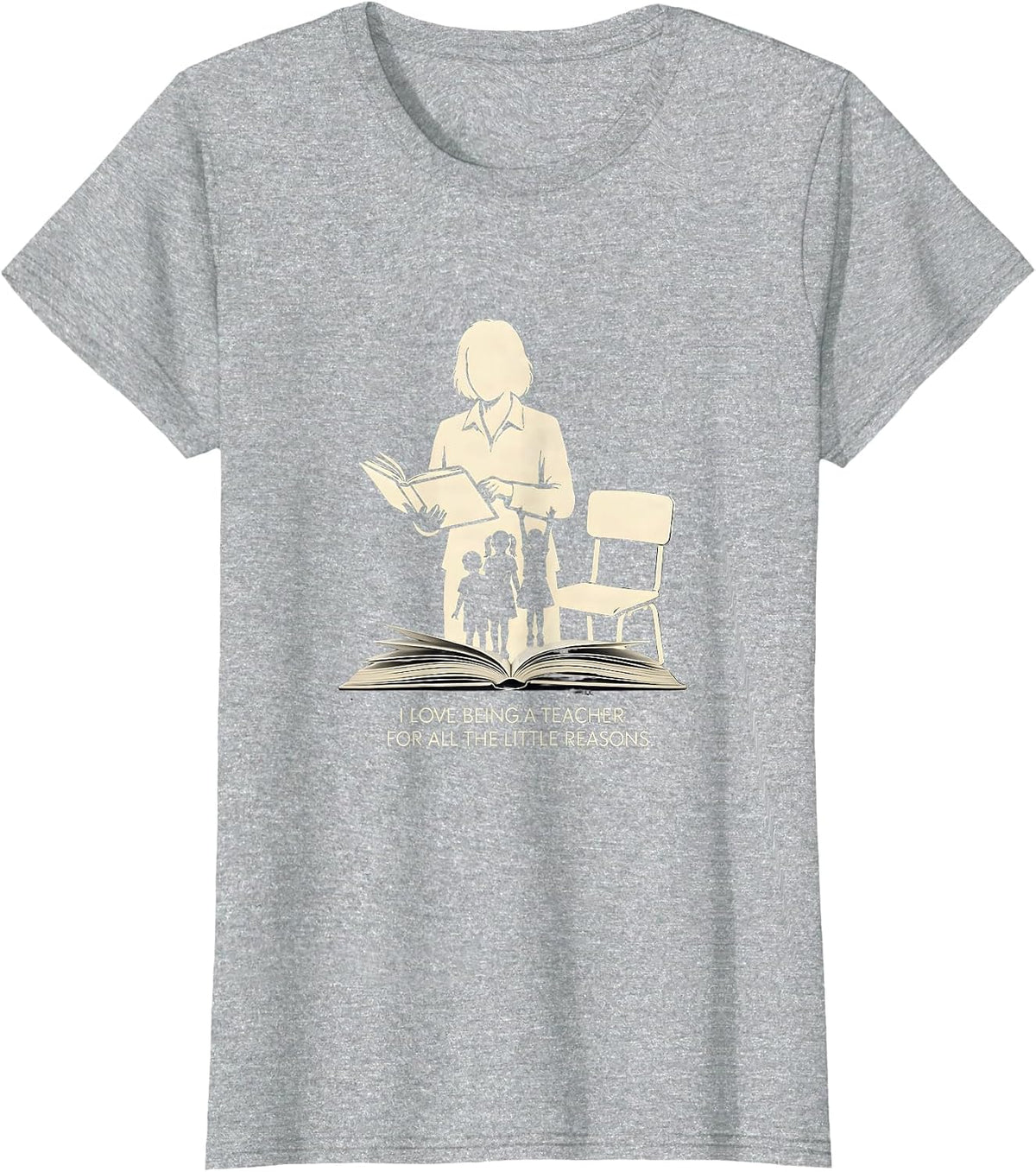 I Love Being A Teacher For All The Little Reasons Teacher T-Shirt - Heather Grey