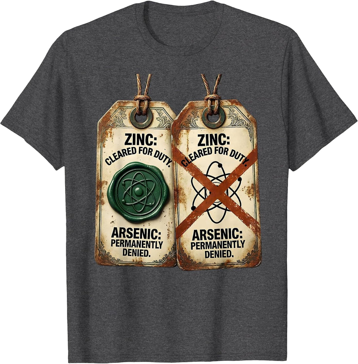 Zinc: Cleared For Duty. Arsenic: Permanently Denied Funny T-Shirt - Dark Heather Grey