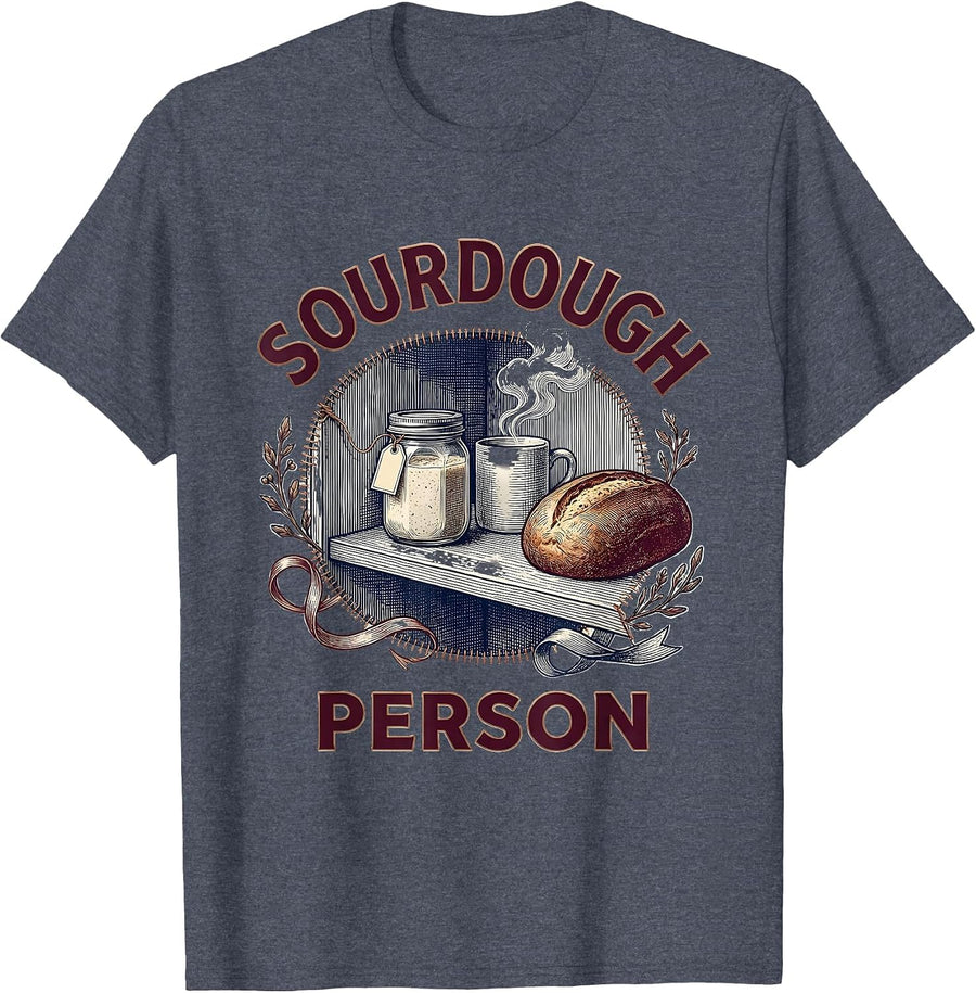 Sourdough Person Funny Home Baker Foodie Humor T-Shirt - Heather Blue