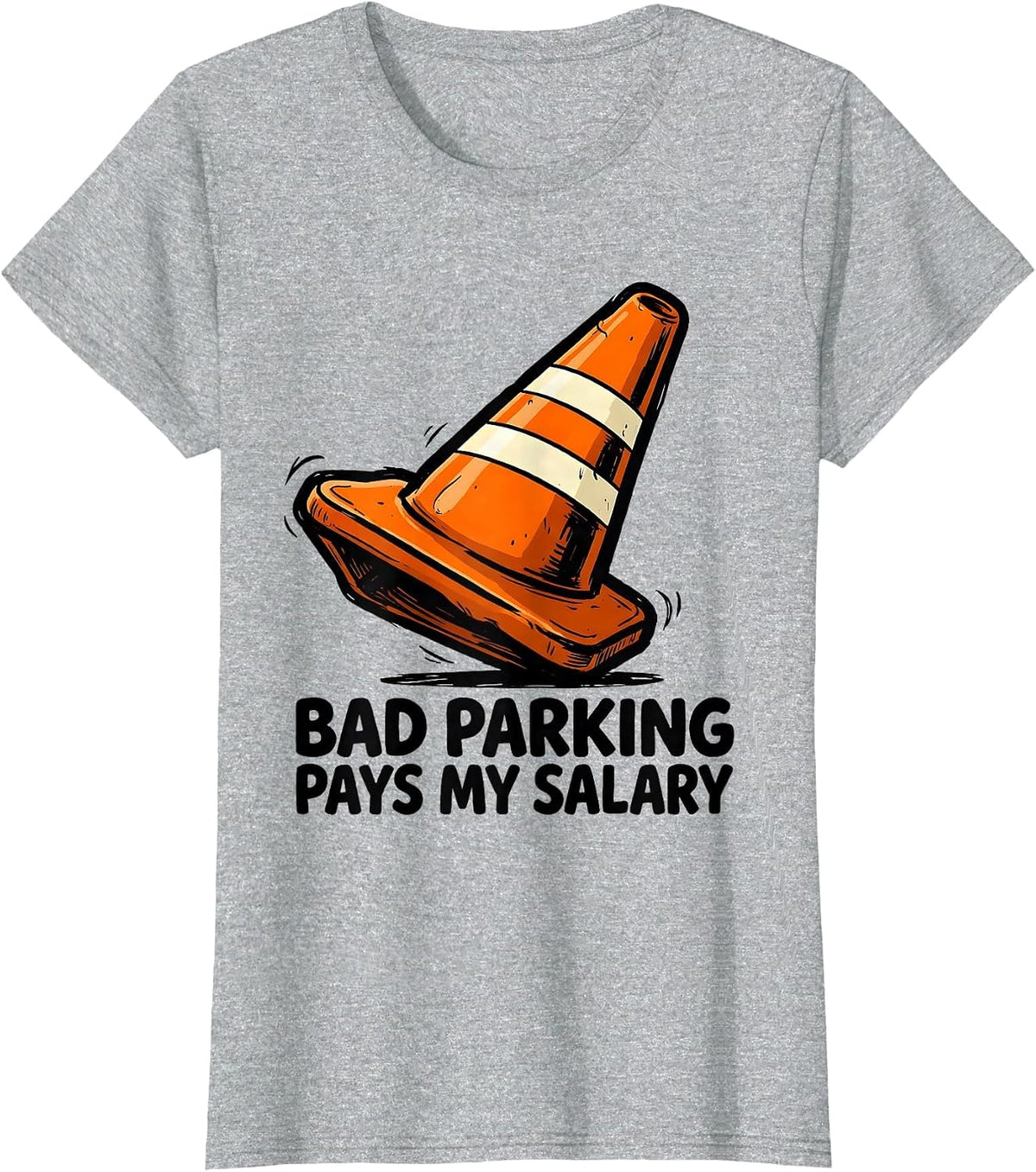 Women's Bad Parking Pays My Salary Funny Police Officer Gift T-Shirt - Heather Grey