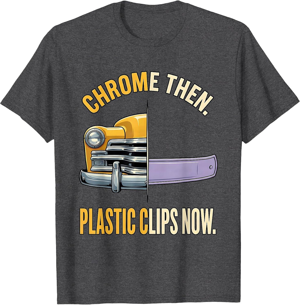Men's Chrome Then Plastic Clips Now Vintage Retro Classic Car T-Shirt - Dark Heather Grey