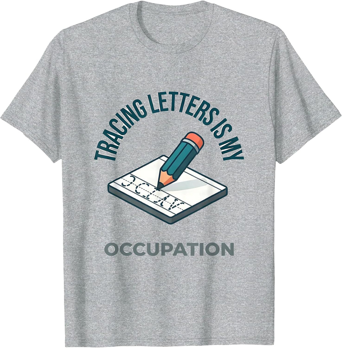 Men's Tracing Letters Is My Occupation Occupational Therapy OT T-Shirt - Heather Grey