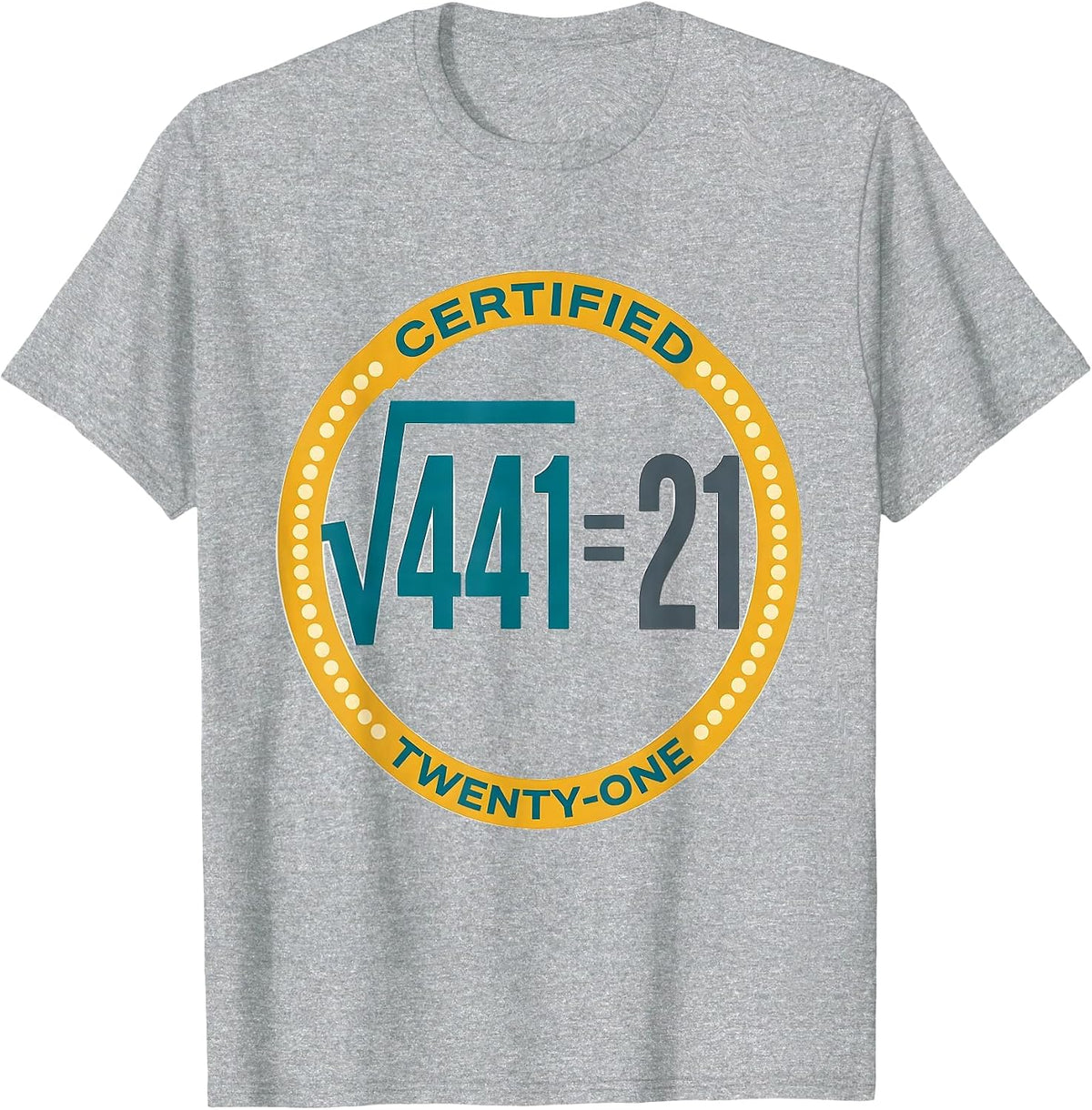 Men's √441 = 21 Certified Twenty-One Math Birthday Humor T-Shirt - Heather Grey