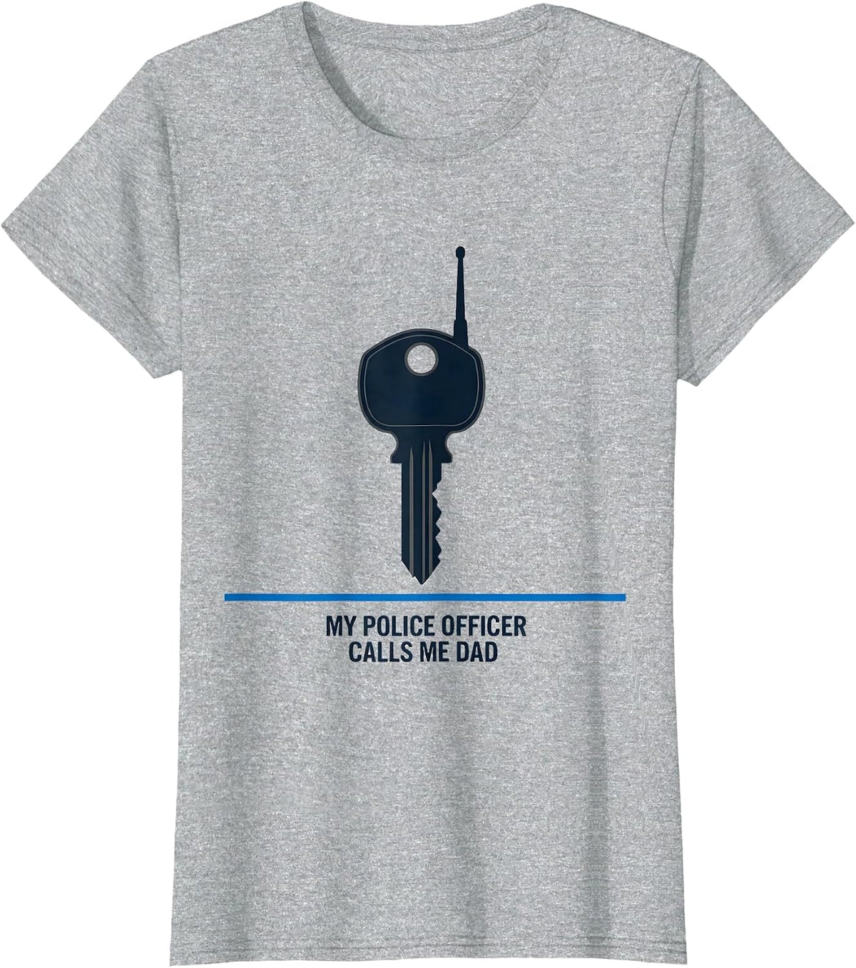 My Police Officer Calls Me Dad Thin Blue Line Family Humor T-Shirt - Heather Grey