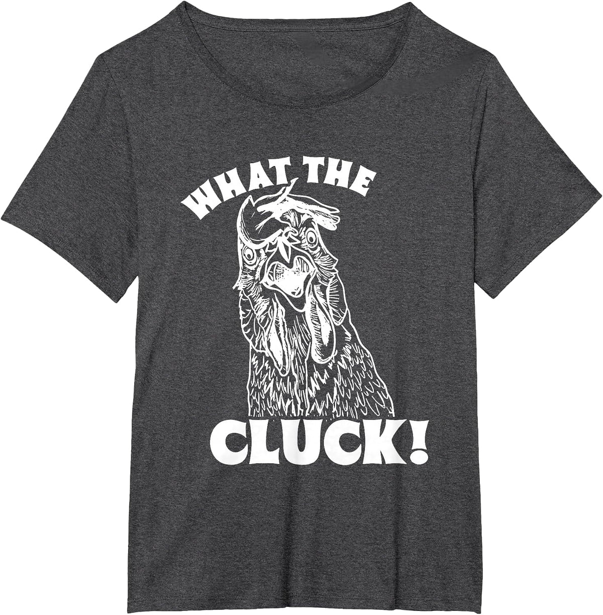 What The Cluck! Chicken T-Shirt - Dark Heather Grey