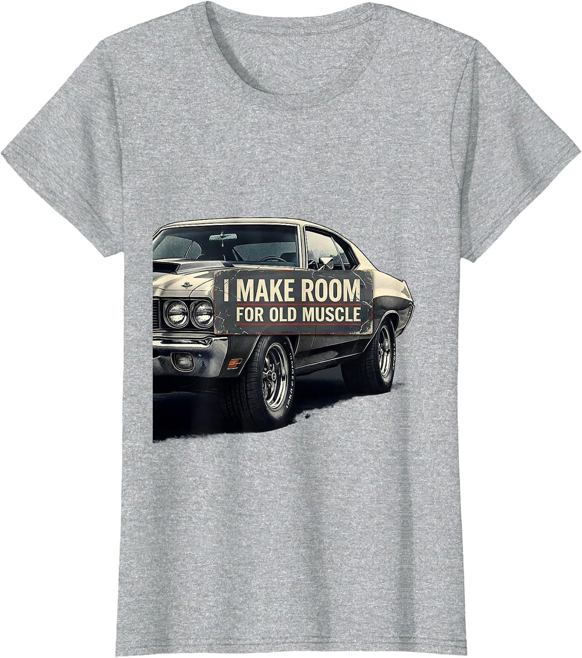 I Make Room For Old Muscle Distressed Classic Muscle Car T-Shirt - Heather Grey