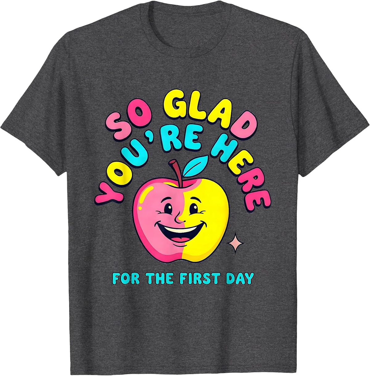 So Glad You're Here For The First Day Funny Teacher Back T-Shirt - Dark Heather Grey