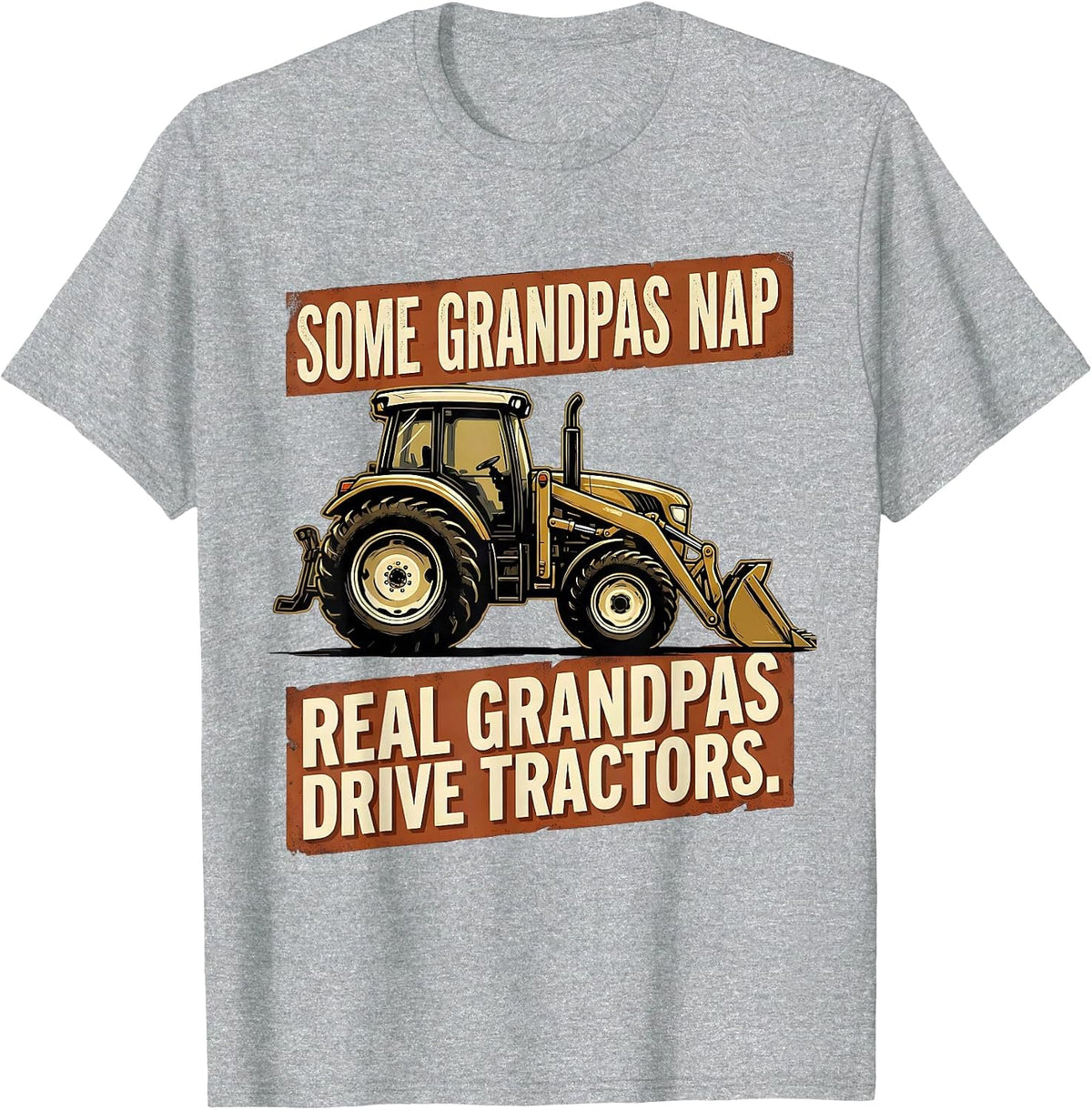 Men's Some Grandpas Nap, Real Grandpas Drive Tractors Farmer T-Shirt - Heather Grey